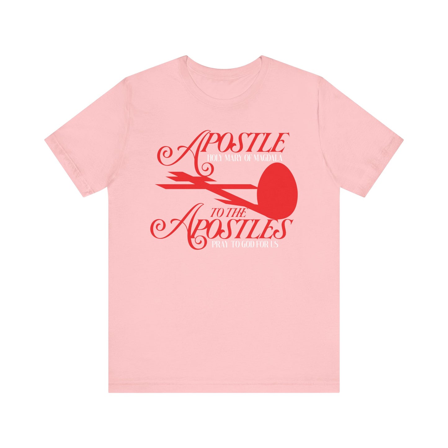 Lightweight pink cotton tee with red "Apostle to the Apostles" text and red cross & red egg graphic, inspired by St. Mary Magdalene’s role at Christ’s burial. Orthodox Christian unisex design.