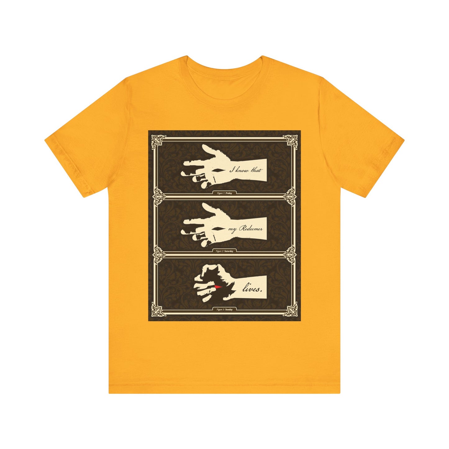 Gold T-shirt featuring three hand illustrations and the script: "I Know That My Redeemer Lives" (Job 19:25), inspired by the Hand of Crucified Christ in earthtone Americana style—an Orthodox Christian symbol of hope and resurrection.