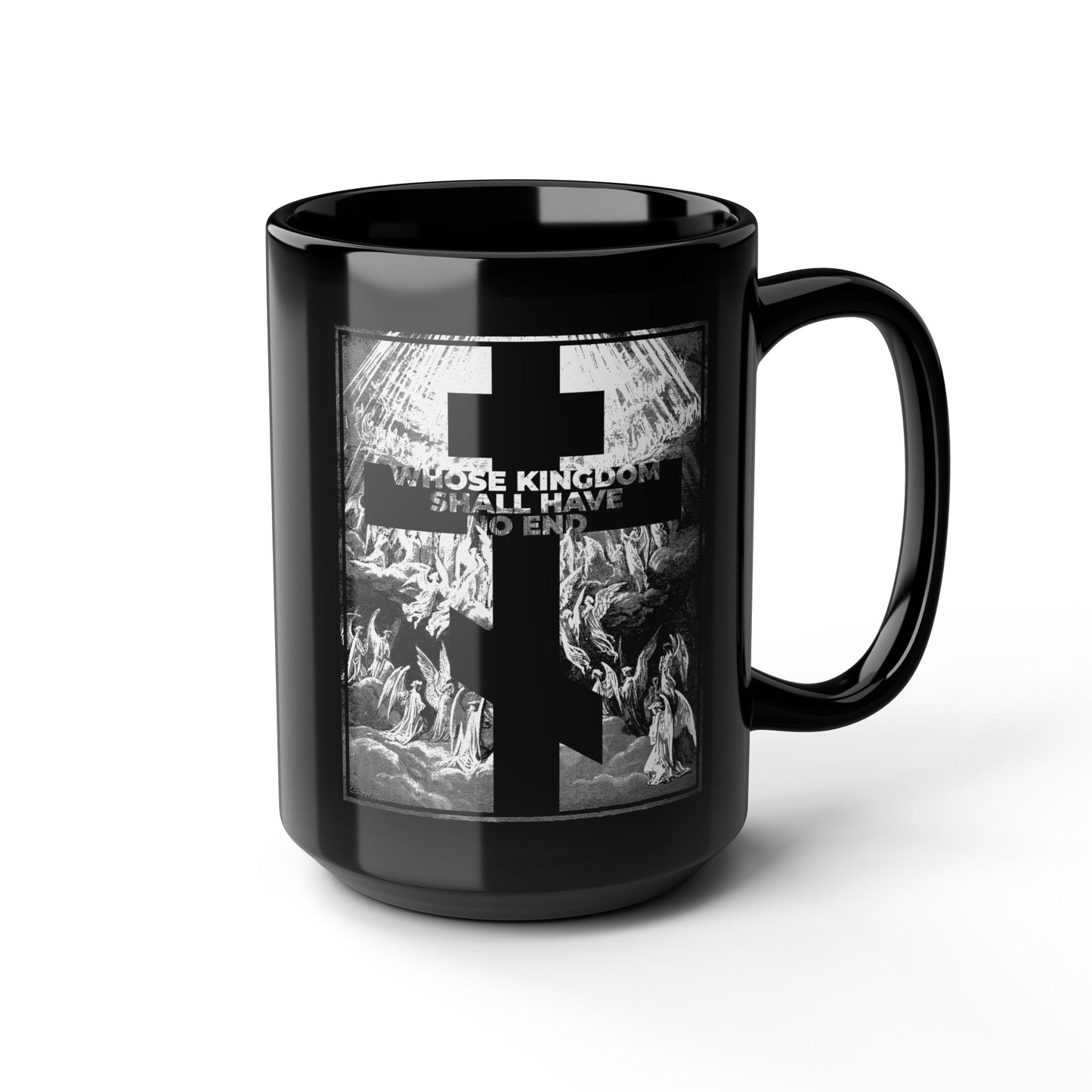 Orthodox black mug featuring Gustave Dore etching with "Whose Kingdom Shall Have No End"—a bold faith statement inspired by the Nicene Creed and Revelation.