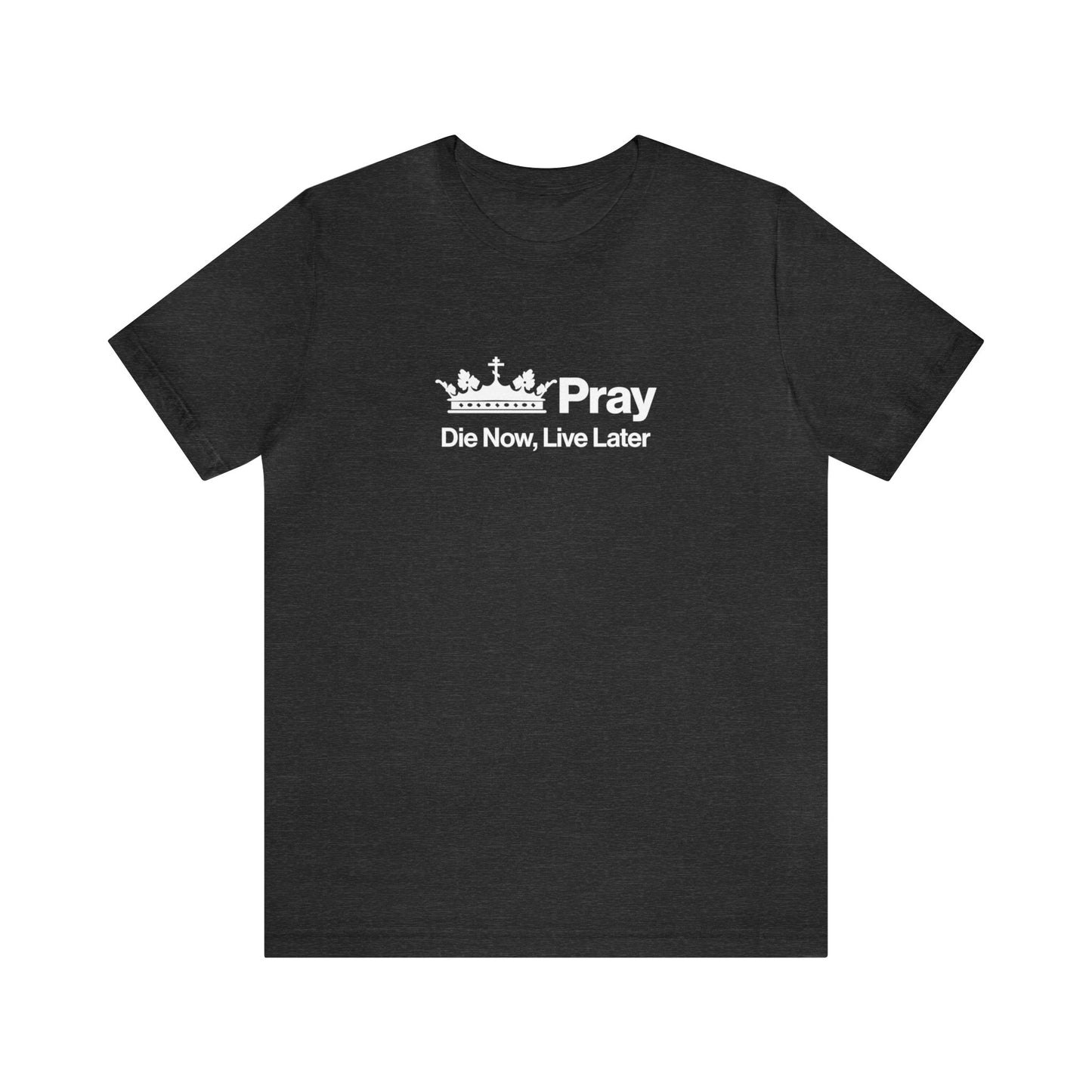 Die Now, Live Later No. 1 | Orthodox Christian T-Shirt
