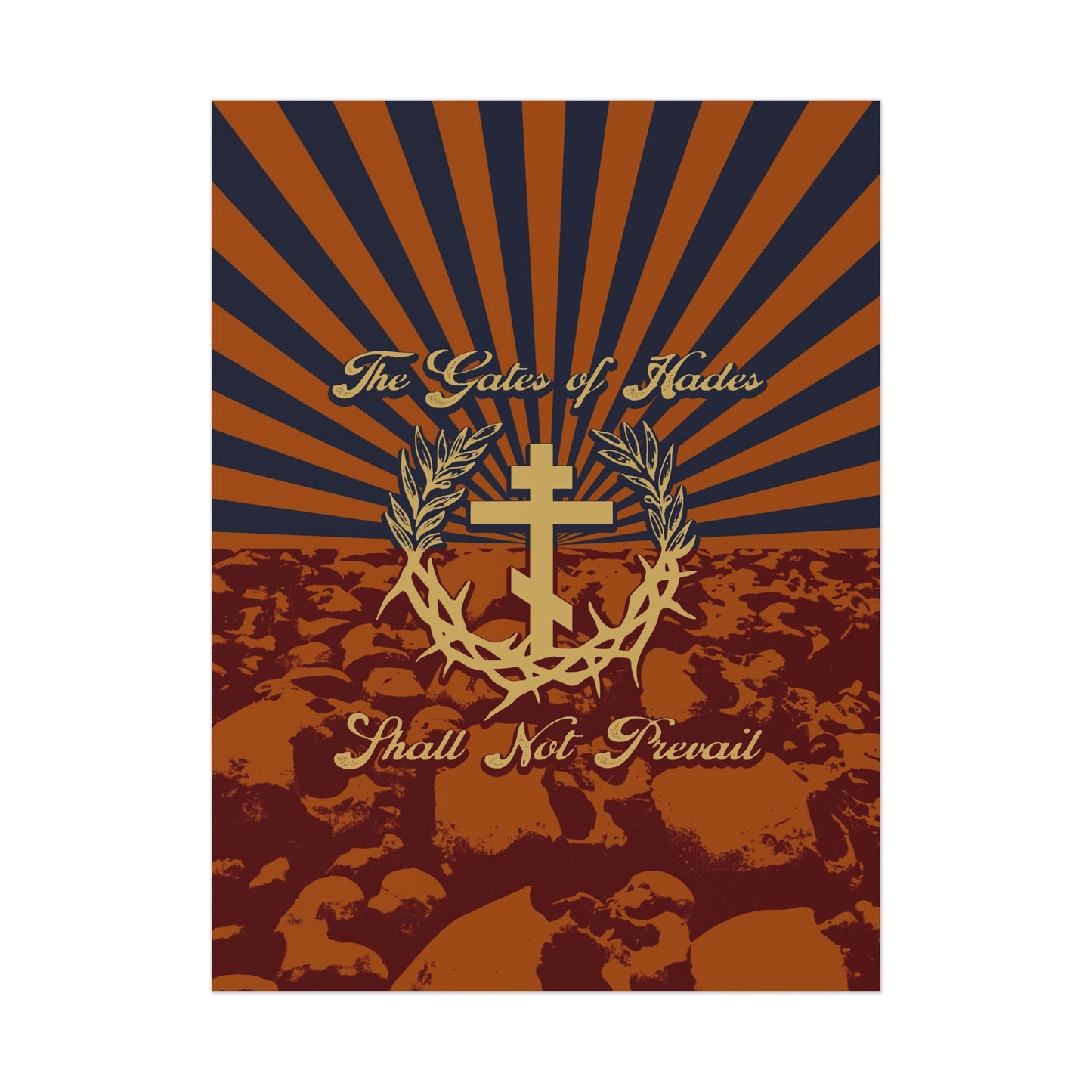 The Gates of Hades Shall Not Prevail | Cross with Wreath & Crown of Thorns | Skulls and Rays | Orthodox Christian Art Poster