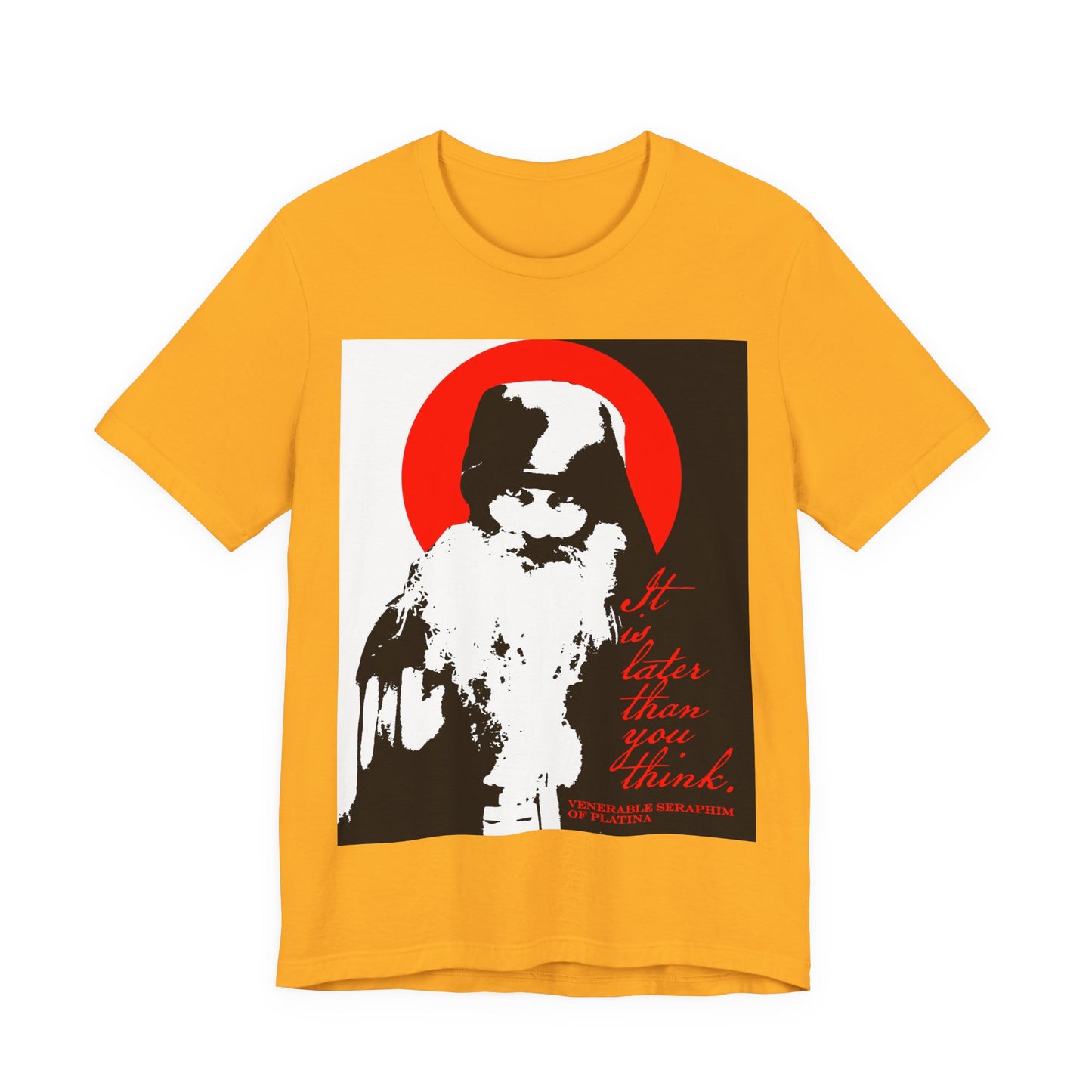 Gold Christian T-shirt with a high-contrast black-and-white image of Fr Seraphim Rose and red "It is later than you think" text, inspired by Orthodox memento mori themes.