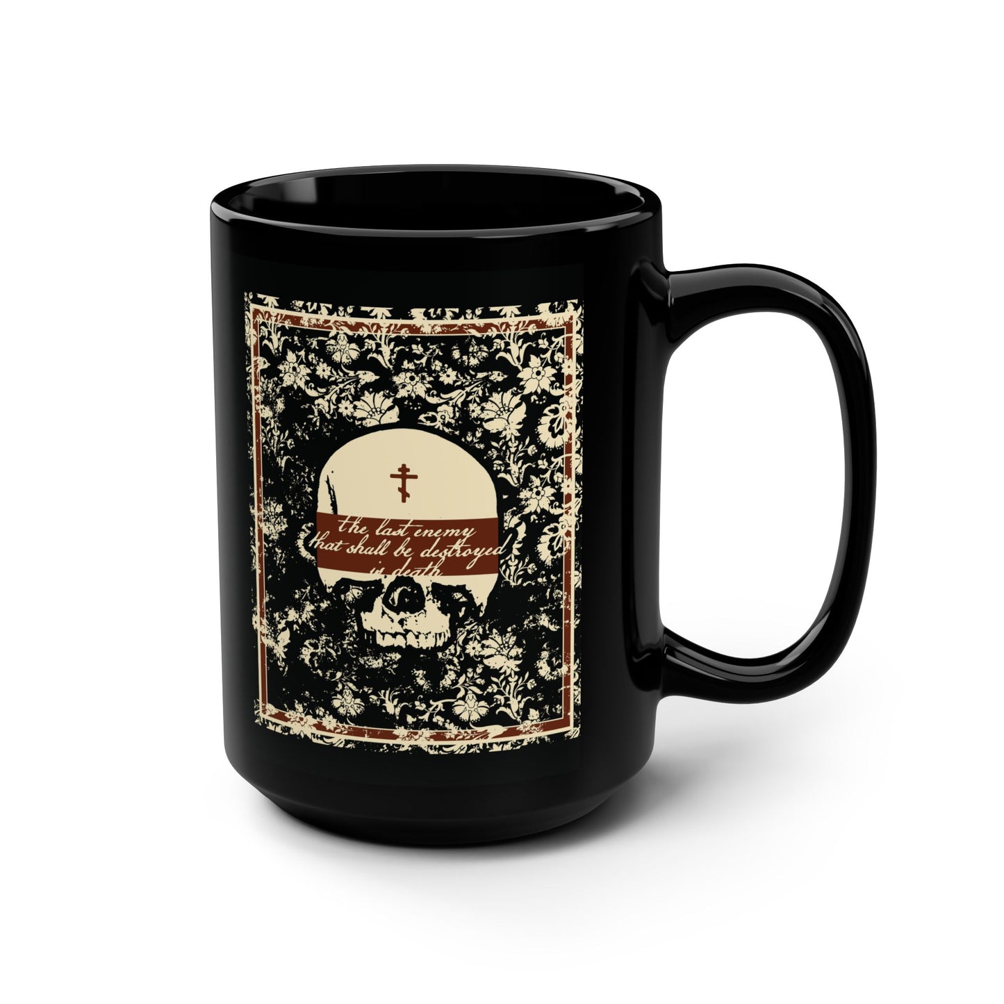 The Last Enemy That Shall Be Destroyed is Death (1 Cor 15:26) | Earthtone Skull and Floral Design | Resurrection | Orthodox Christian 15oz Black Mug