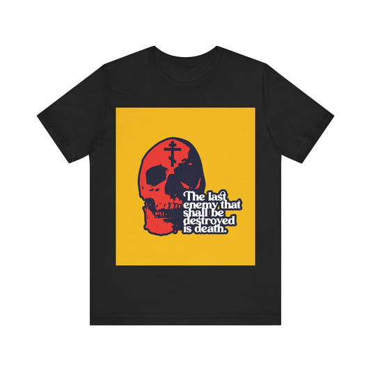The Last Enemy That Shall Be Destroyed  (1 Corinthians 15:26) | Red Skull on Yellow Background | 70s Typography | Orthodox Christian T-Shirt
