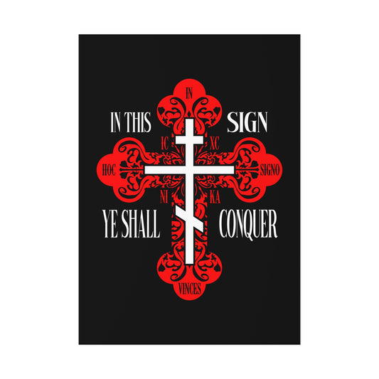 The “In This Sign Ye Shall Conquer” poster features a red ornate Orthodox Cross with “ICXC NIKA” and “In Hoc Signo Vinces” text, symbolizing Jesus Christ’s victory, inspired by Orthodox prayer, on a black background.