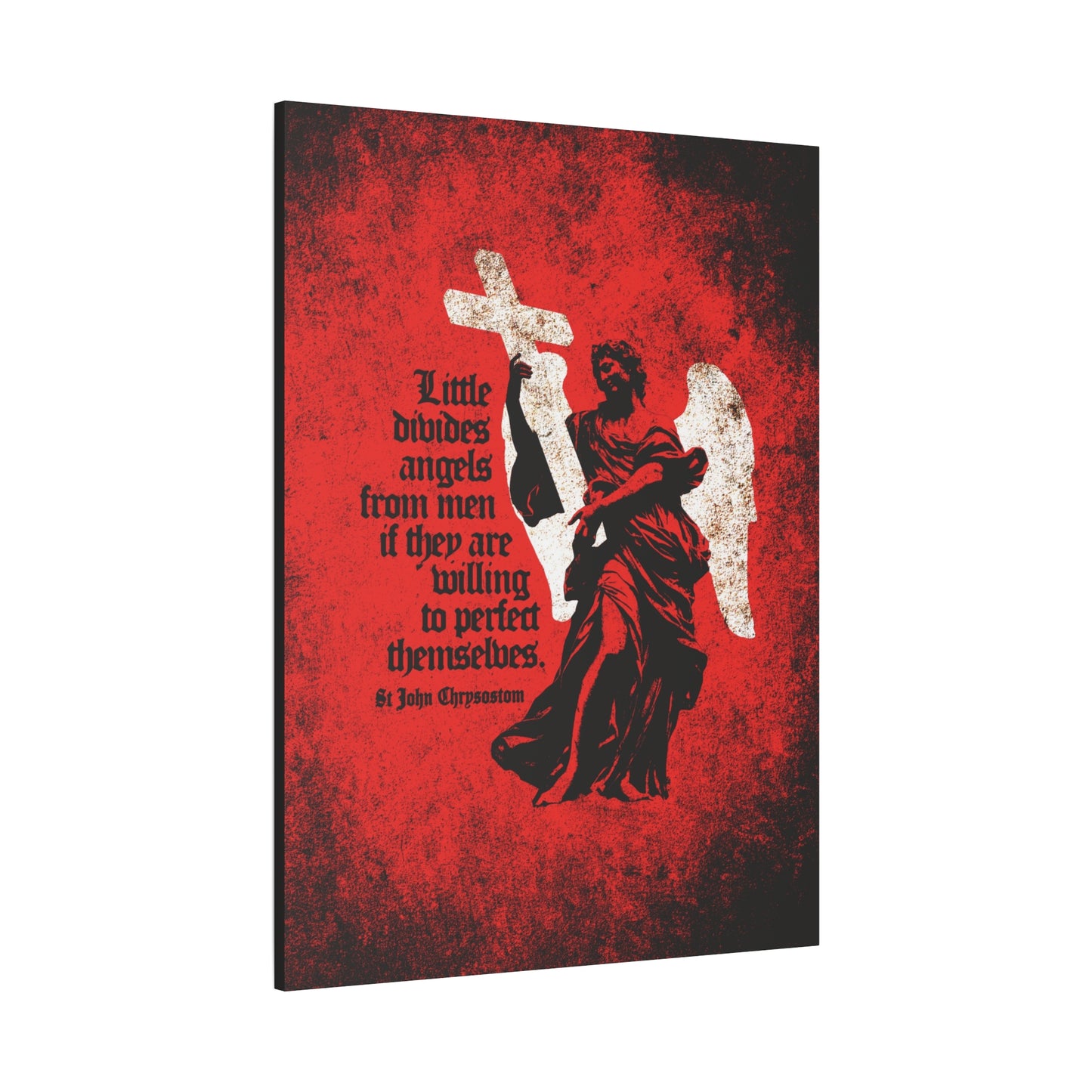 The “Little Divides Angels from Men | Christian Perfection” canvas features a textured cemetery angel with a cross and quote by St John Chrysostom—Orthodox Christian art inspiring holiness and faith on a red-black grunge background.