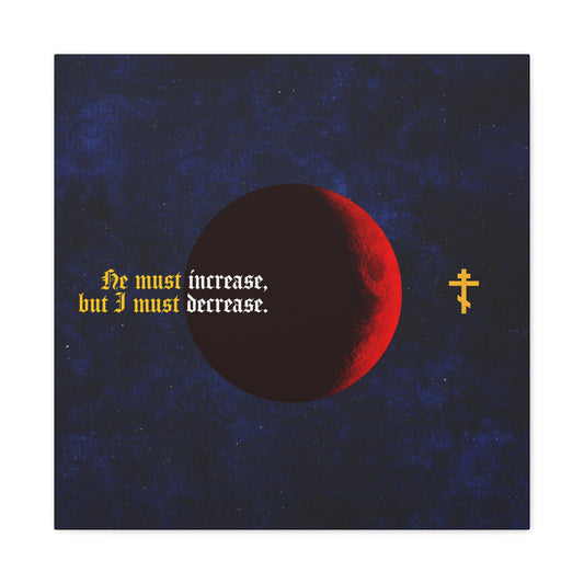 He Must Increase, and I Must Decrease No. 1 | Orthodox Christian Canvas Art
