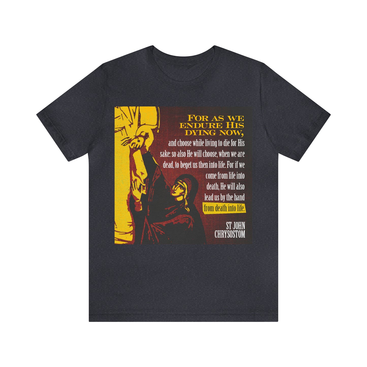 He Will Lead Us by the Hand from Death Into Life No. 1 | Orthodox Christian T-Shirt