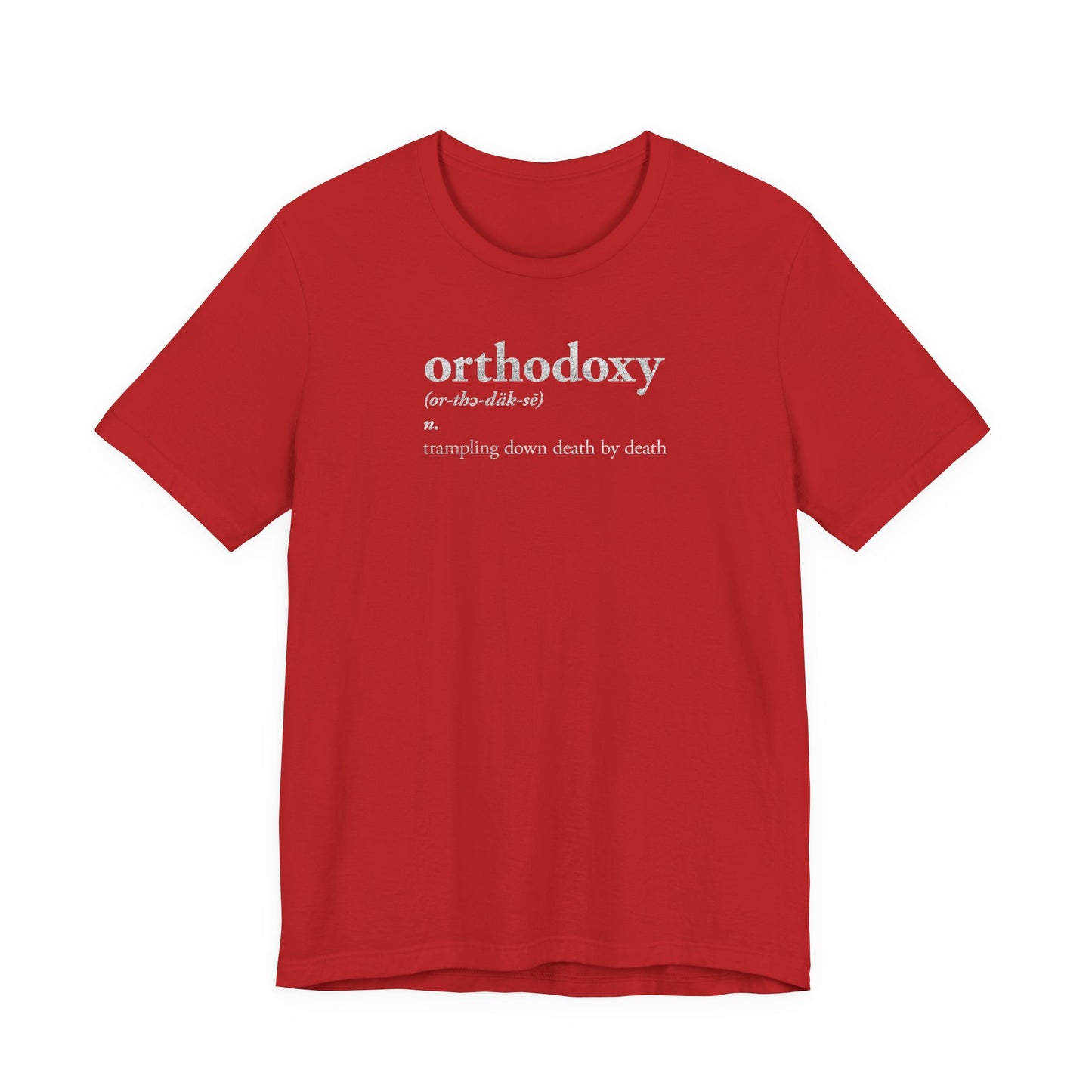 Orthodoxy Definition: Trampling Down Death By Death | Christ is King | Memento Mori | Pascha | Minimalist Orthodox Christian Cotton T-Shirt