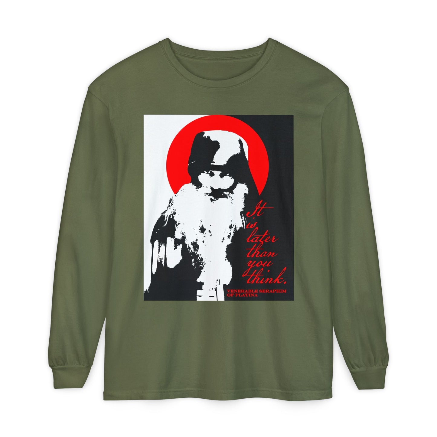 The Remembrance of Death "It's Later Than You Think" long sleeve shirt features Fr. Seraphim Rose in a black-and-white graphic with a red halo, echoing Orthodox themes and memento mori, and displays the red text: It is later than you think.