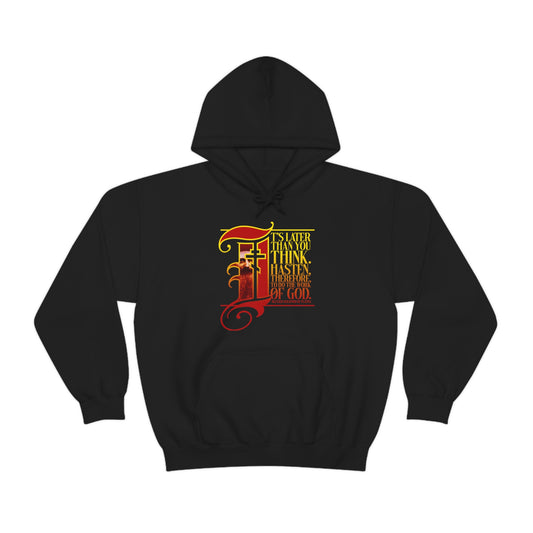 It's Later Than You Think No. 9 | Orthodox Christian Hoodie / Hooded Sweatshirt