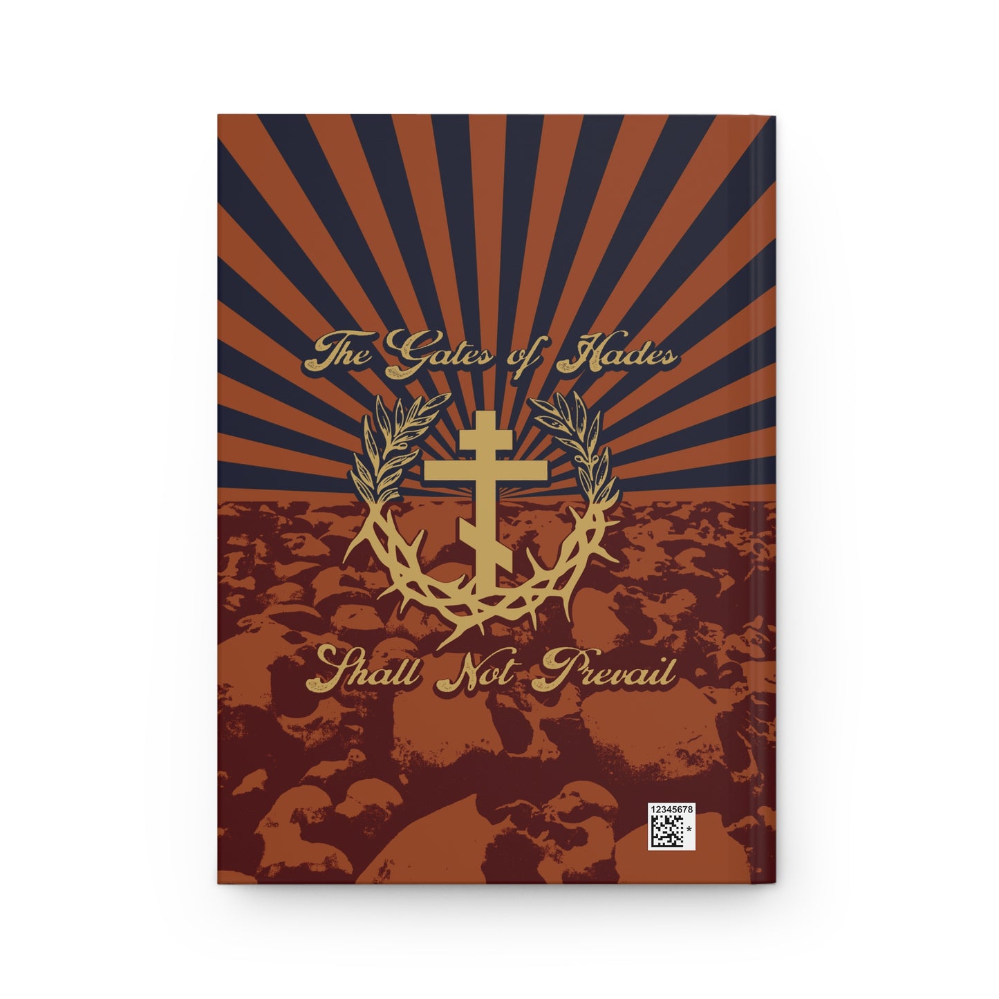 The Gates of Hades Shall Not Prevail | Cross with Wreath & Crown of Thorns | Skulls and Rays | Orthodox Christian Hardcover Journal