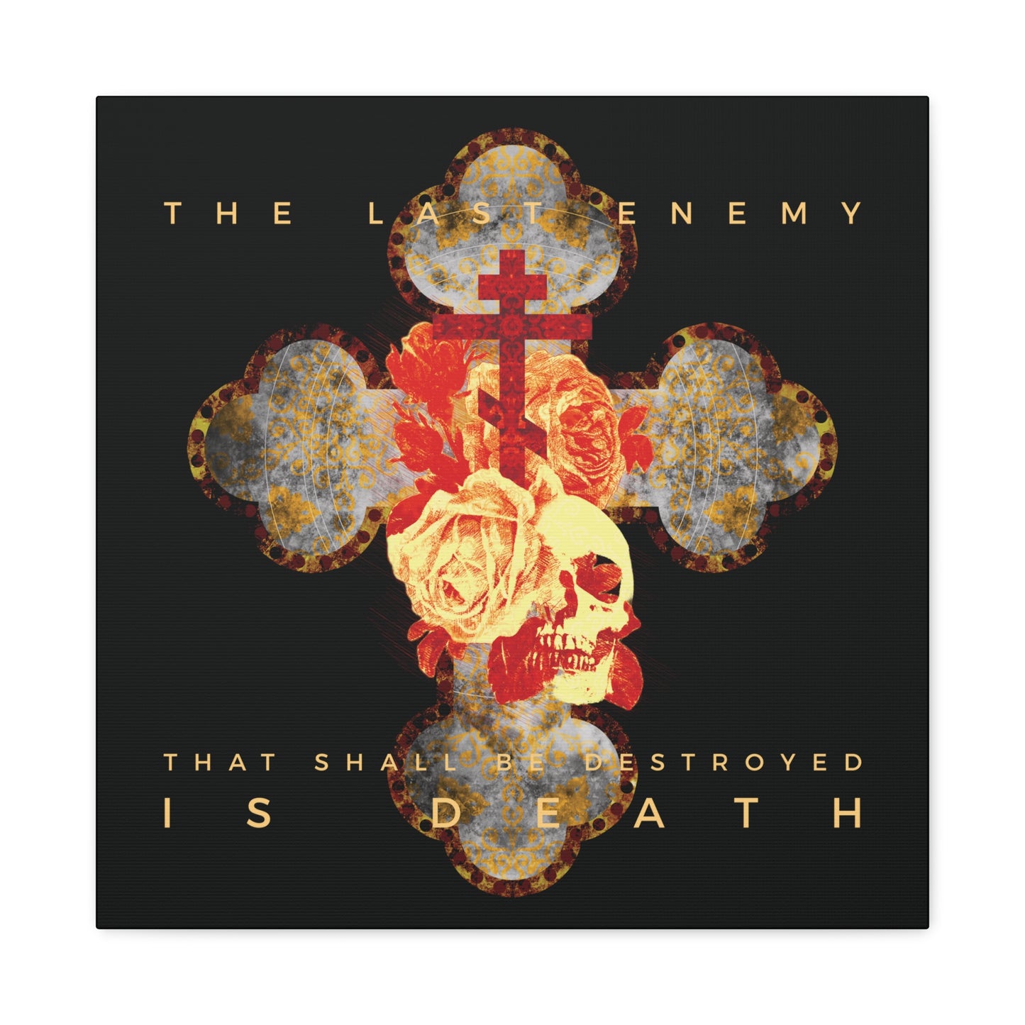 Remembrance of Death "The Final Enemy That Shall Be Destroyed Is Death (1 Cor 15:26)" canvas wall art features a metallic gothic cross with roses and a skull, symbolizing resurrection, plus scripture text on a striking black background.