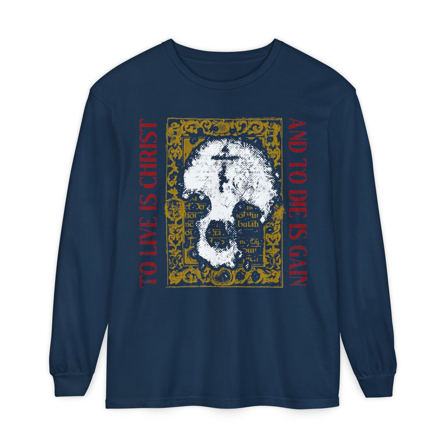 True Navy long-sleeve shirt featuring a white skull and cross with gold manuscript texture; red text quotes “To live is Christ, to die is gain” (Philippians 1:21)—a striking Orthodox Christian design.