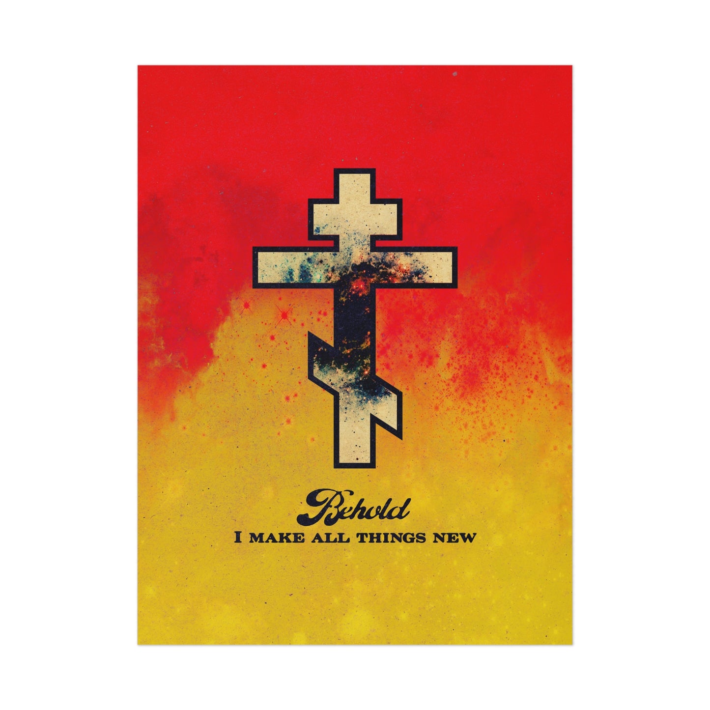 Behold, I Make All Things New (Revelation 21:5) | Cosmic Orthodox Cross on Red and Yellow Background | Orthodox Christian Art Poster
