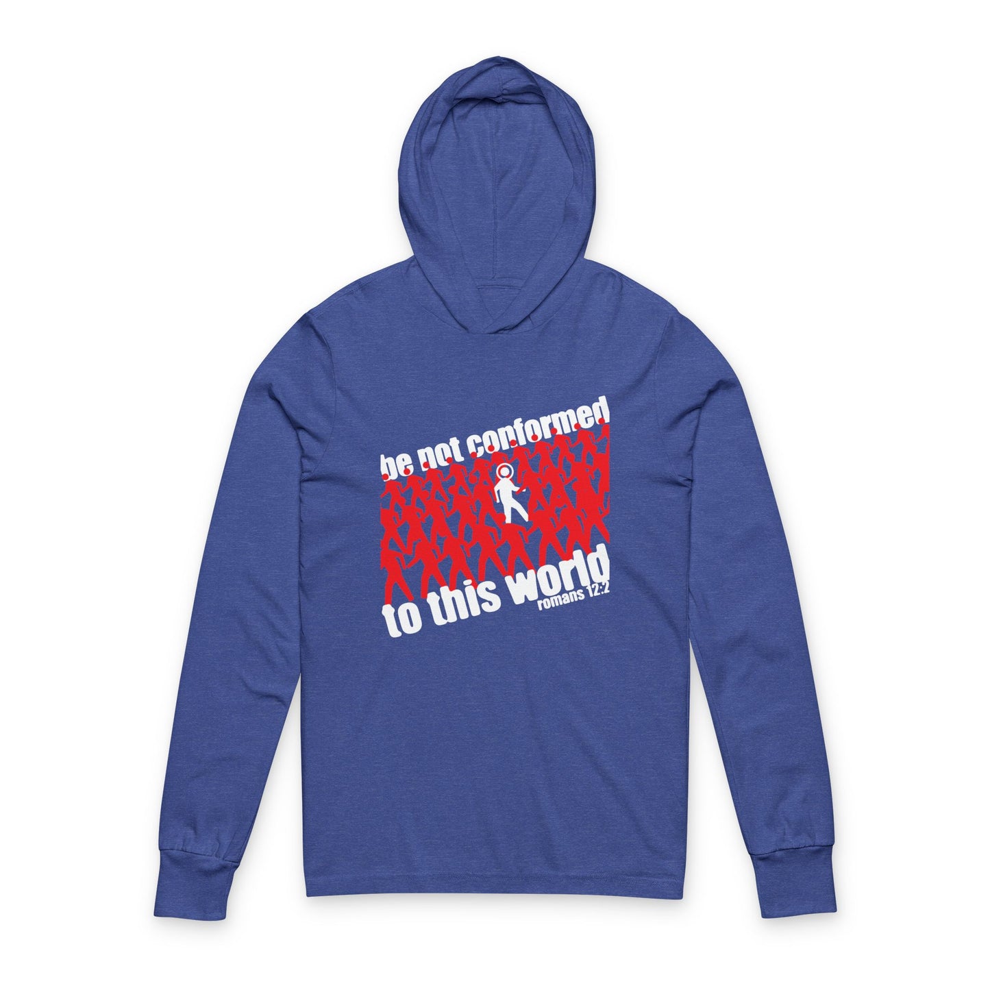 Be Not Conformed to This World (Romans 12:2) | Reject the Modern World | Orthodox Long Sleeve Hooded Shirt