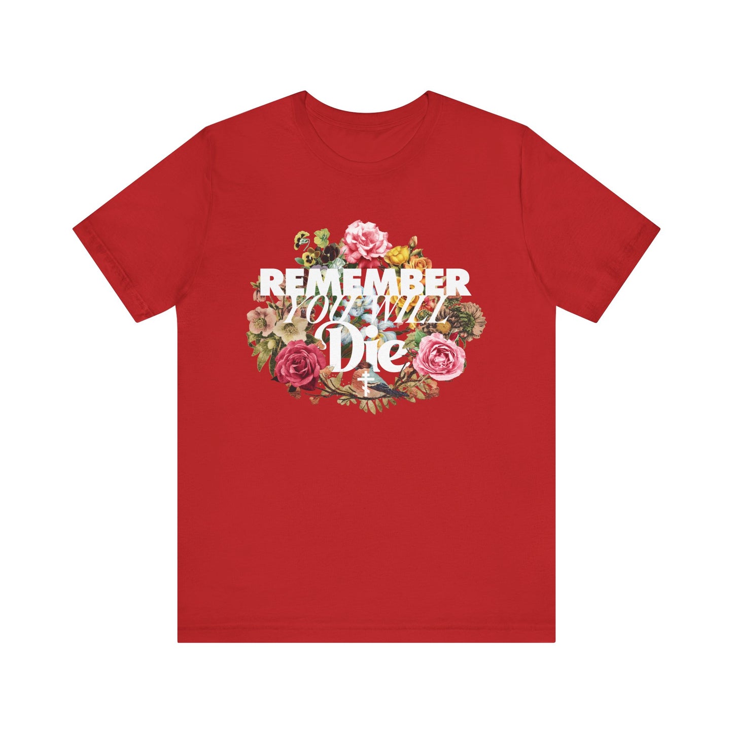 Remember You Will Die | Classic Typography & Floral Wreath Design (FRONT PRINT) | Memento Mori | Lightweight Cotton Unisex Tee