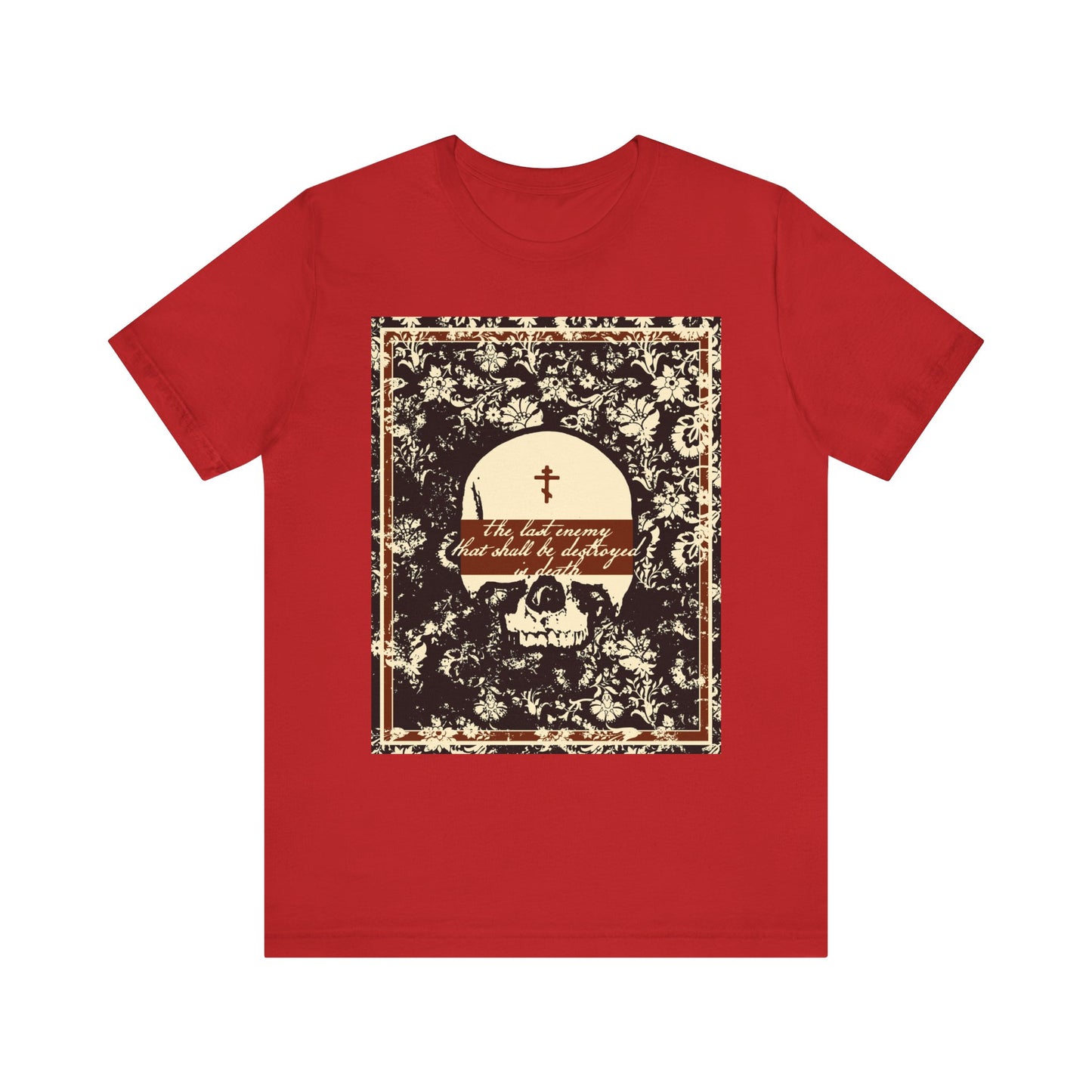 The Last Enemy That Shall Be Destroyed is Death (1 Cor 15:26) | Earthtone Skull & Floral | Resurrection | Lightweight Cotton Unisex T-Shirt