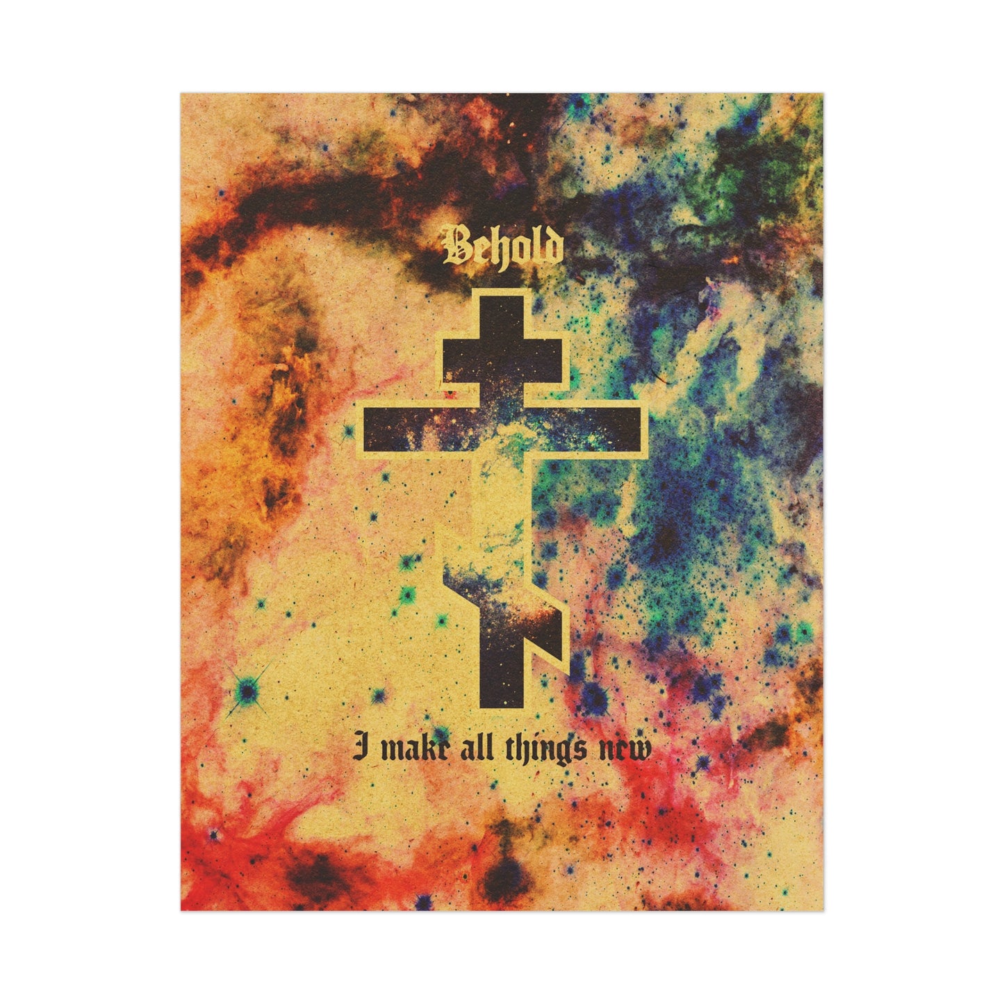 Behold, I Make All Things New (Revelation 21:5) | Cosmic Orthodox Cross On Inverted Starfield | Second Coming | Orthodox Christian Art Poster