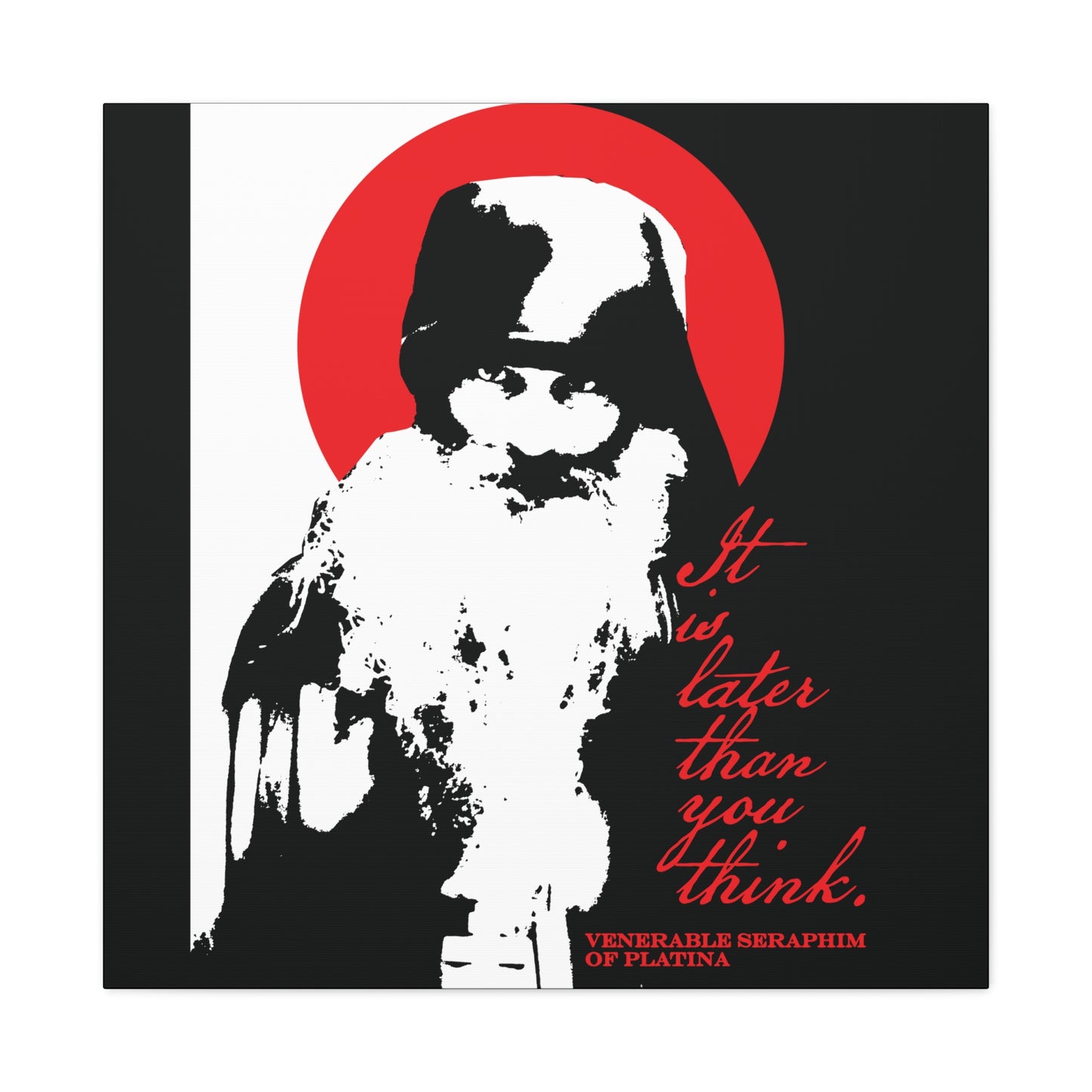 Remembrance of Death "It's Later Than You Think" Christian canvas wall art features Fr. Seraphim Rose, a modern Orthodox saint, in striking black, white, and red high contrast—a memento mori image capturing Orthodox spiritual life.