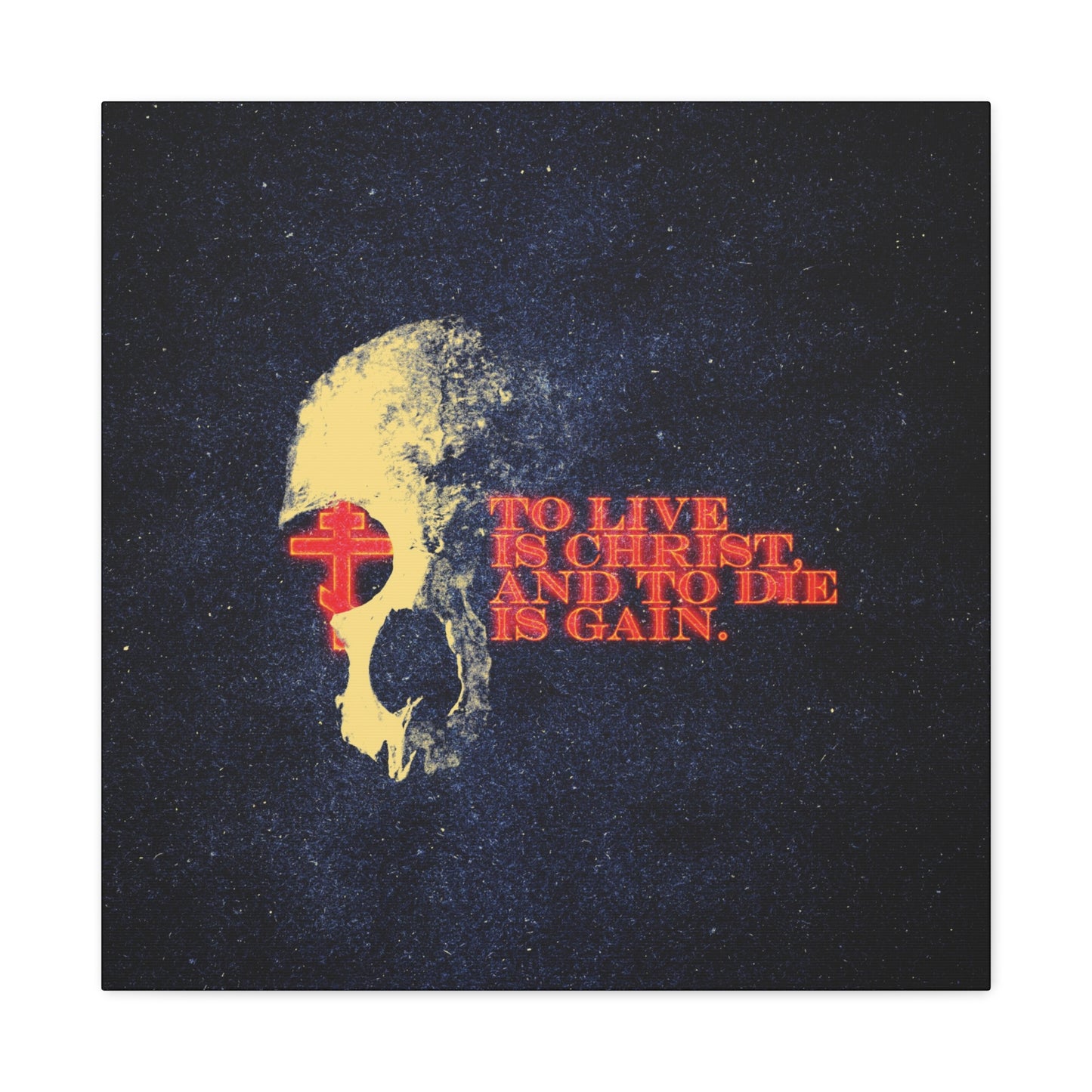 To Live is Christ and to Die is Gain | Phil 1:21 | Retro Texture | Glowing Letters and Cross with Skull | Orthodox Christian Canvas Art