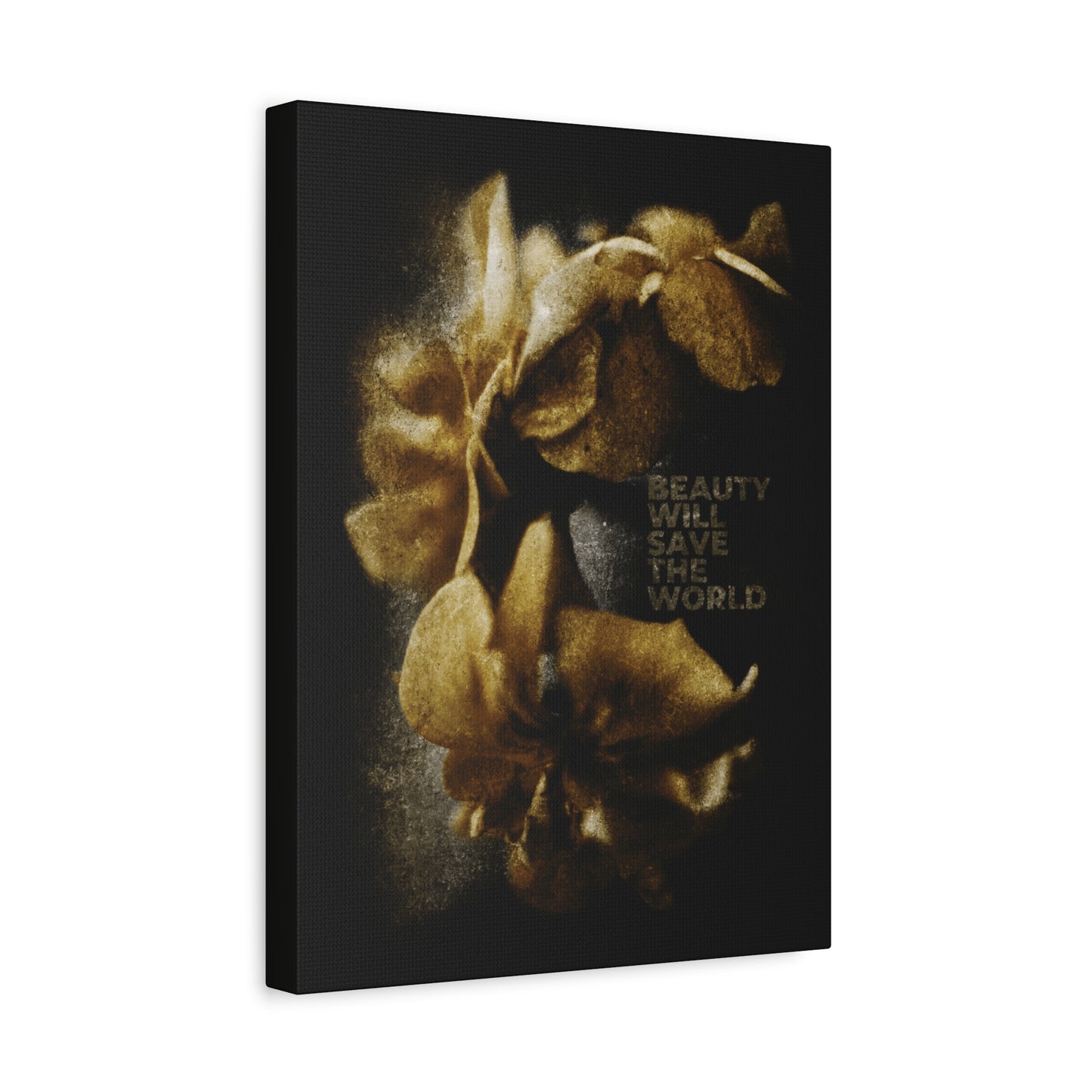 Golden flowers on a dark backdrop frame "BEAUTY WILL SAVE THE WORLD" in this photographic artwork celebrating Jesus Christ, Universal Creator & King—an inspiring piece of Christian wall art honoring goodness and beauty.