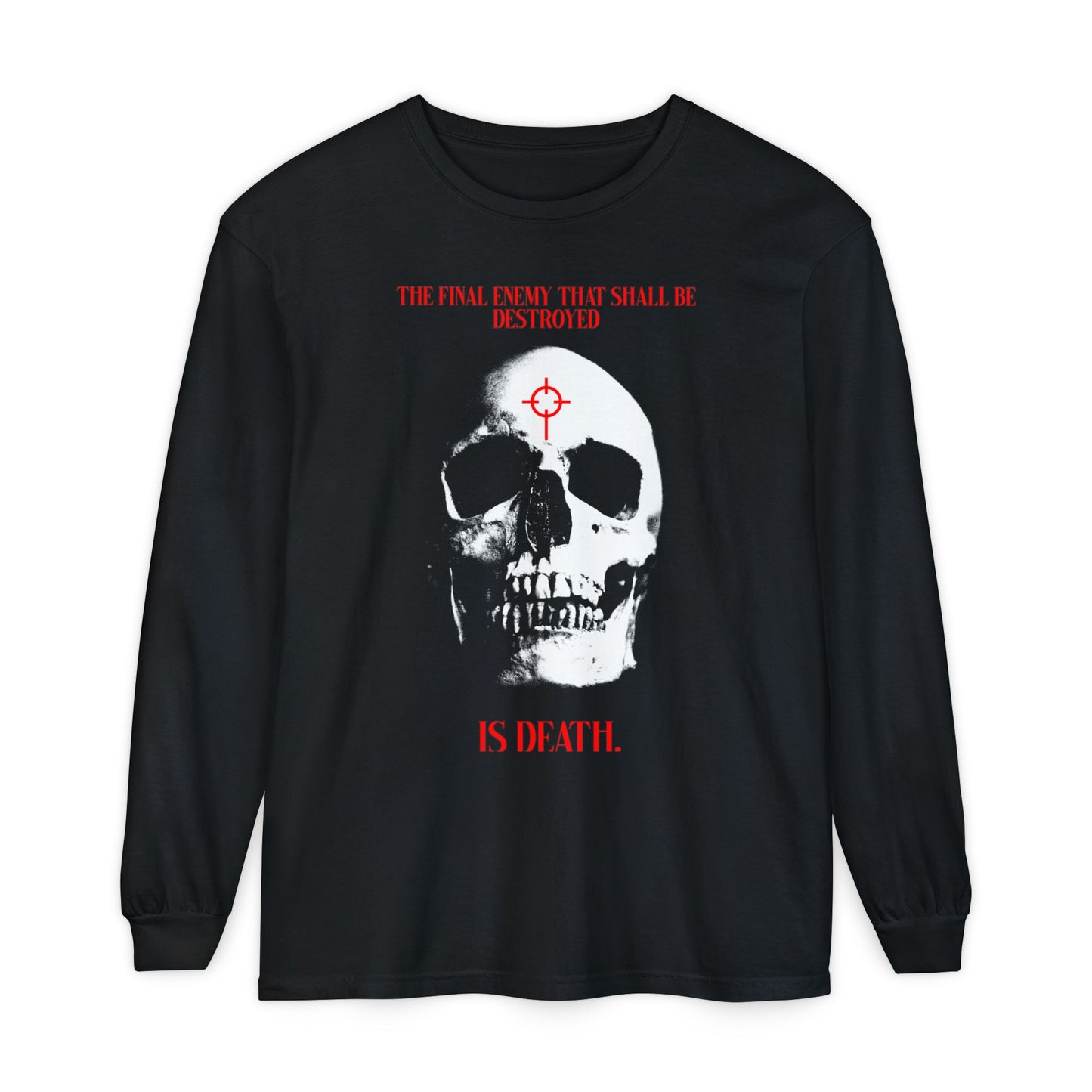 The Final Enemy That Shall Be Destroyed (1 Cor 15:26) | Skull in Crosshairs | Gothic Style Orthodox Christian Long Sleeve Shirt