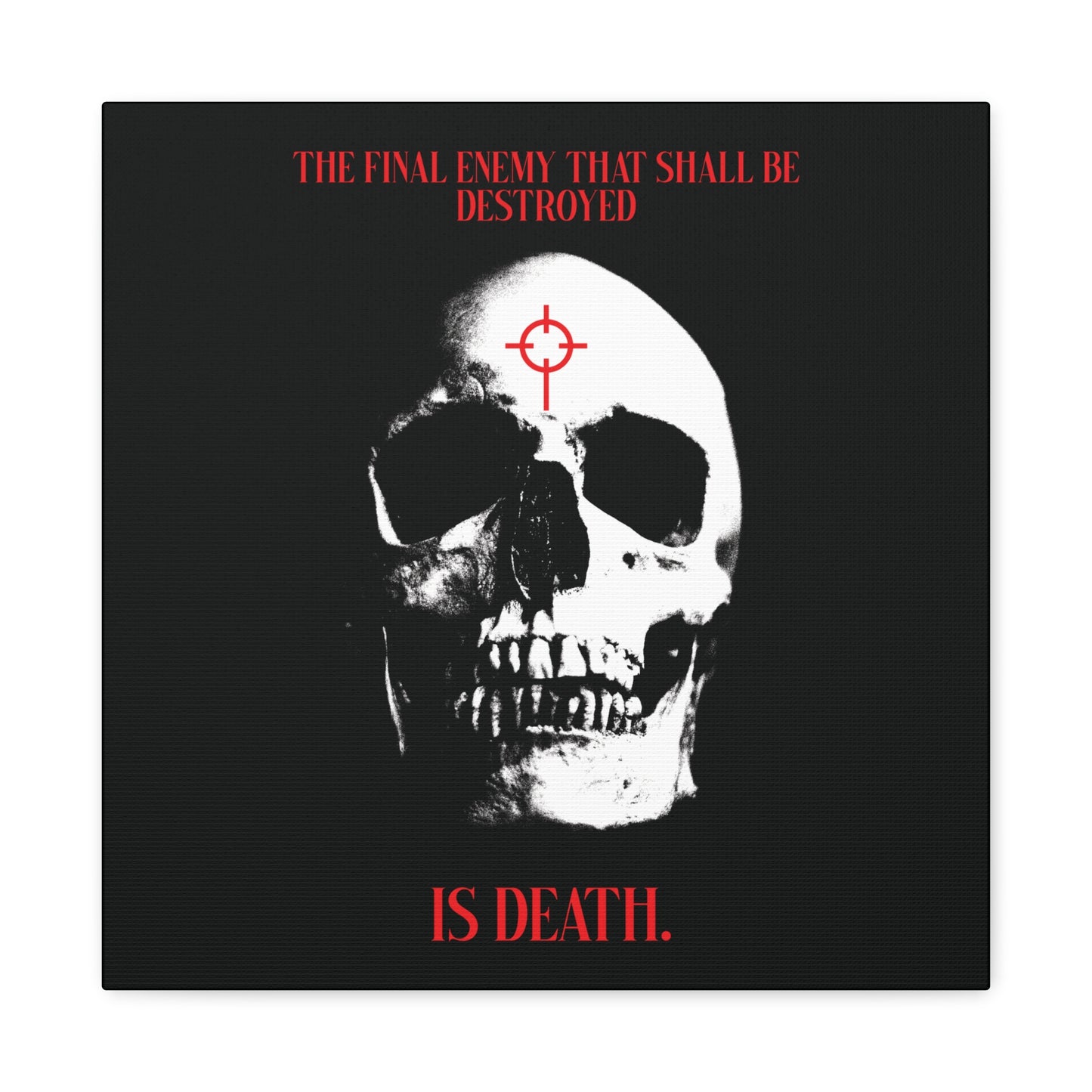 The Final Enemy That Shall Be Destroyed (1 Cor 15:26) | Skull in Crosshairs | Gothic Style Orthodox Christian Canvas Art