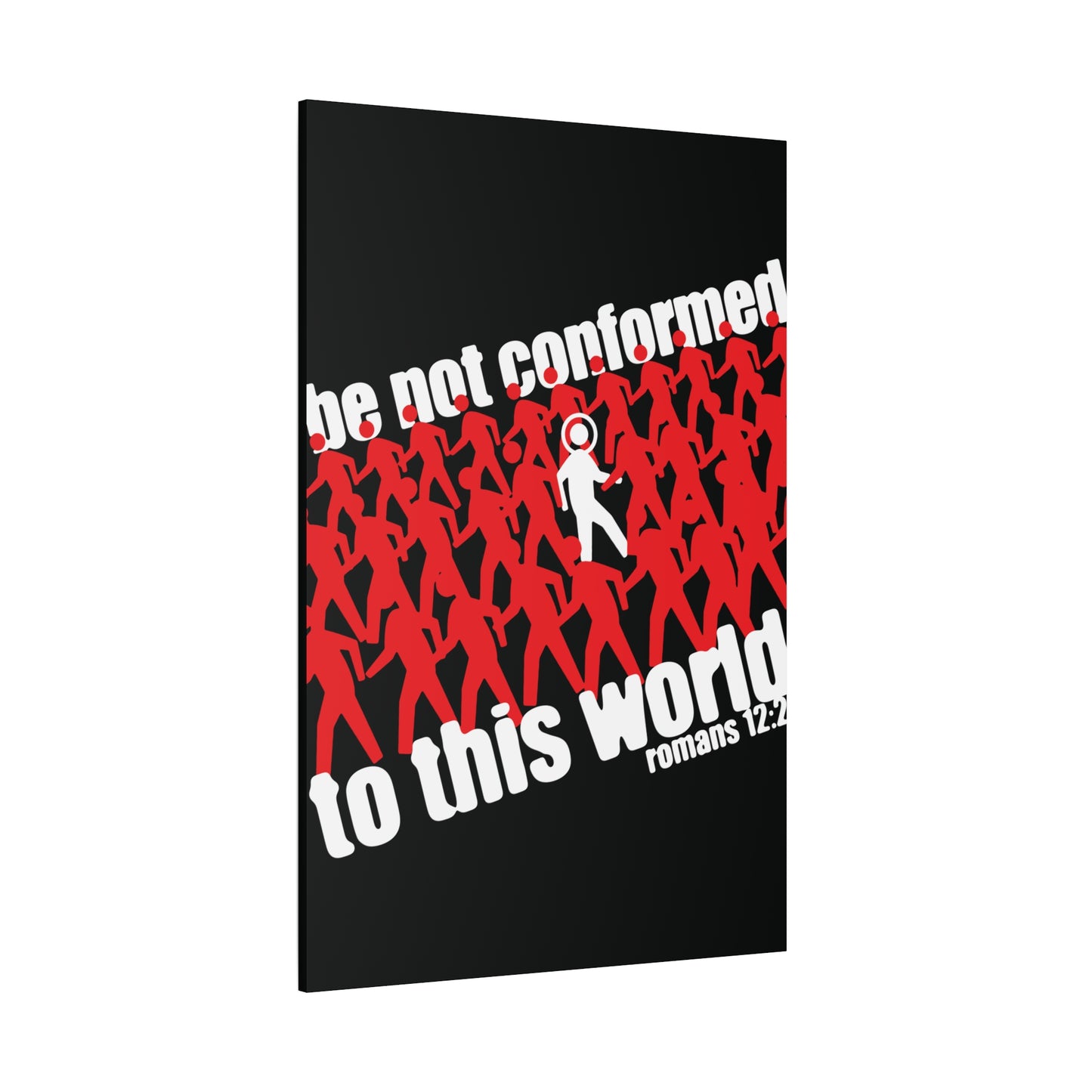Be Not Conformed to This World (Romans 12:2) | Reject the Modern World | Orthodox Christian Canvas Art