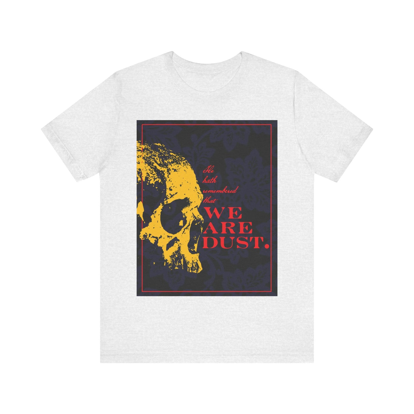 He Hath Remembered That We Are Dust No. 1 (Psalm 102 LXX/103) | Orthodox Christian T-Shirt
