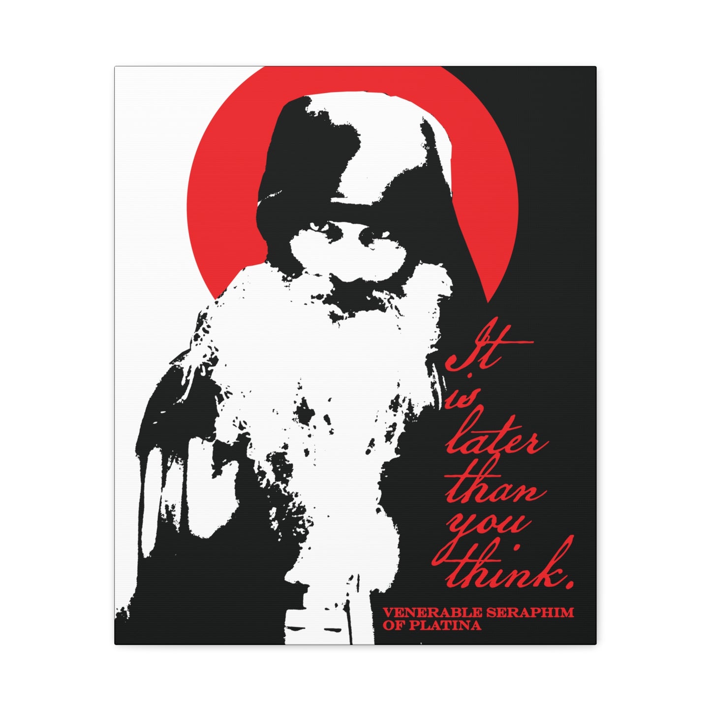 Printify’s “It’s Later Than You Think” canvas features Fr Seraphim Rose, a modern Orthodox saint, in a black-and-white portrait with a red halo and script, blending high-contrast Christian art with a memento mori message.