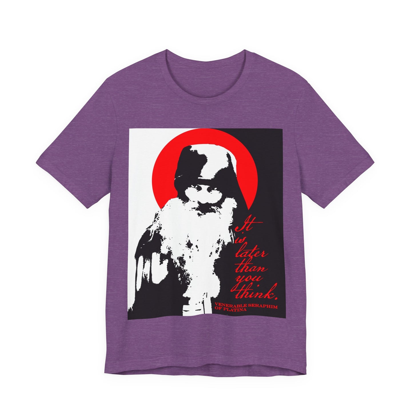 Heather Team Purple t-shirt with a black, white, and red high-contrast design and quote: "It's Later Than You Think"—a nod to Fr Seraphim Rose and Orthodox Memento Mori themes.