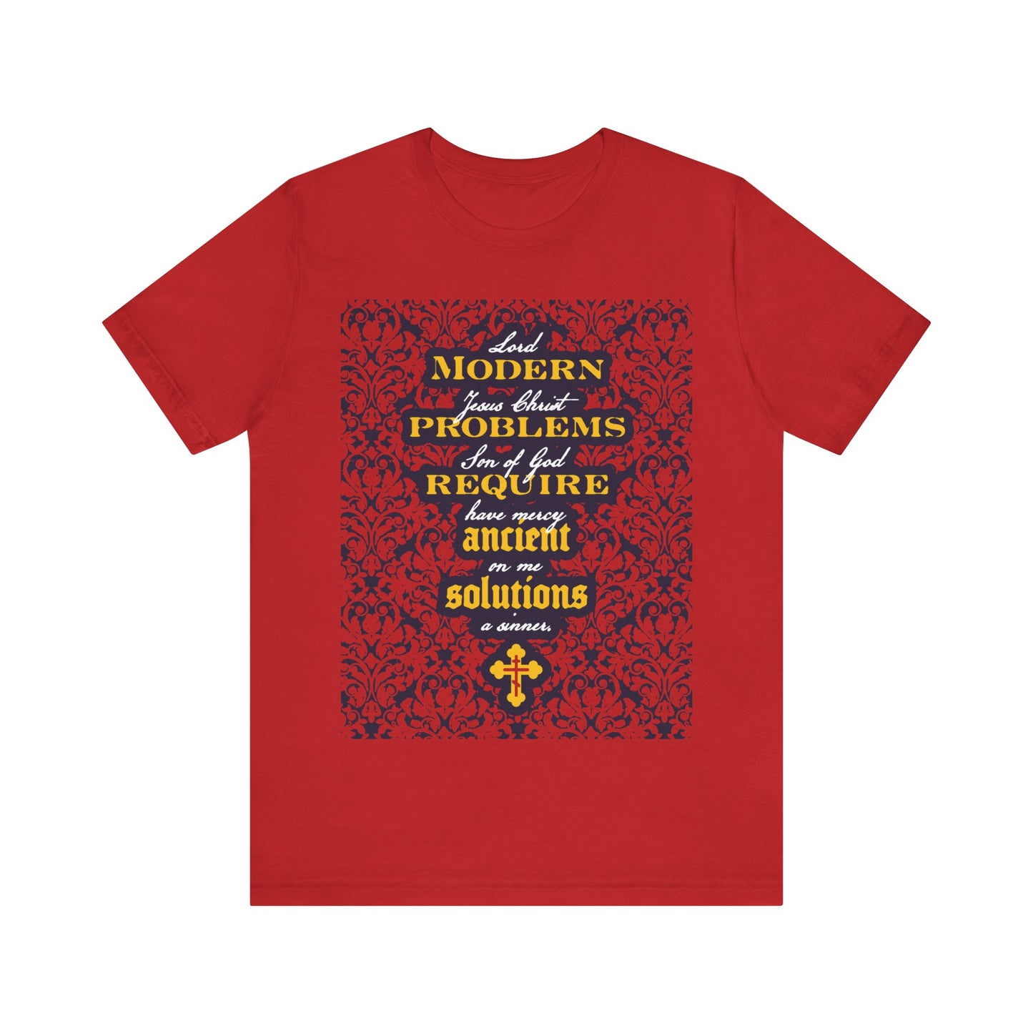 Modern Problems Require Ancient Solutions (Jesus Prayer, Floral Background) No. 2 | Orthodox Christian T-Shirt