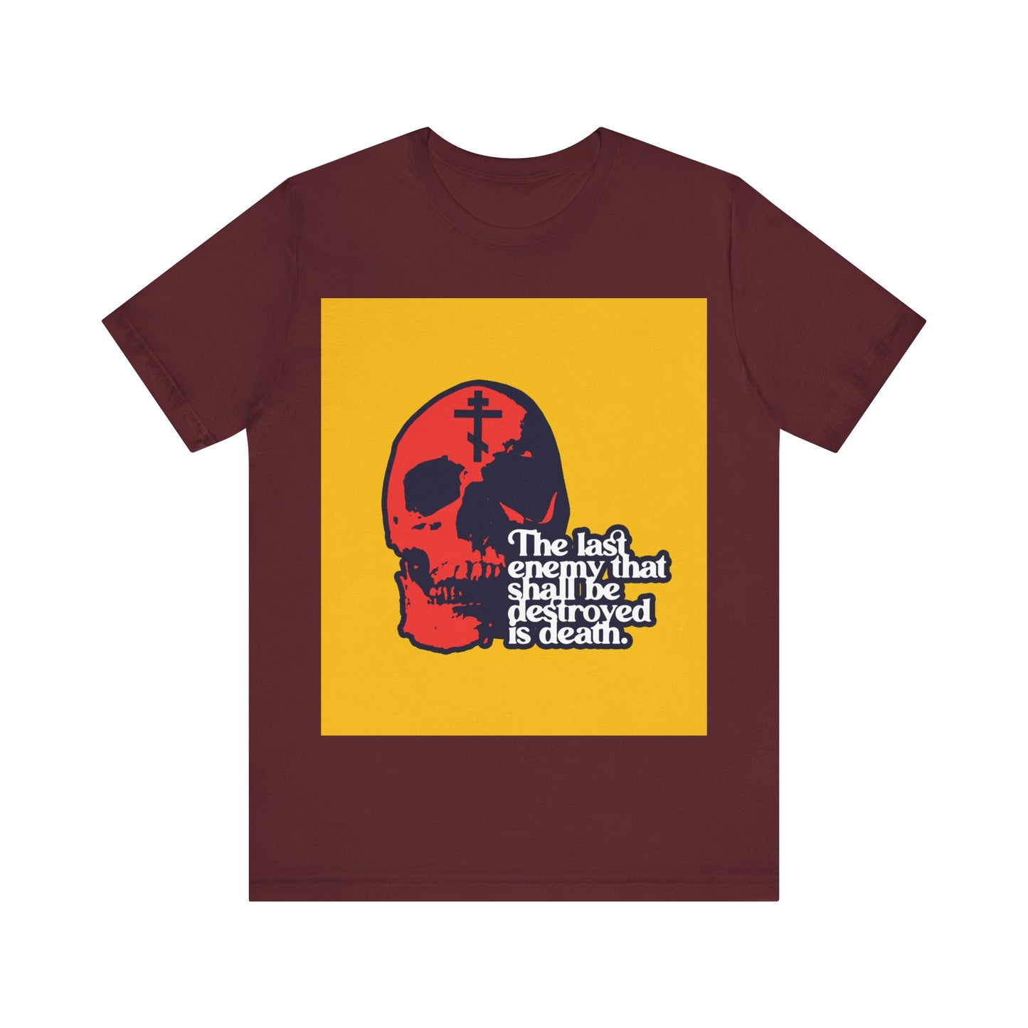 The Final Enemy That Shall Be Destroyed No. 3 (1 Corinthians 15:26) | Orthodox Christian T-Shirt