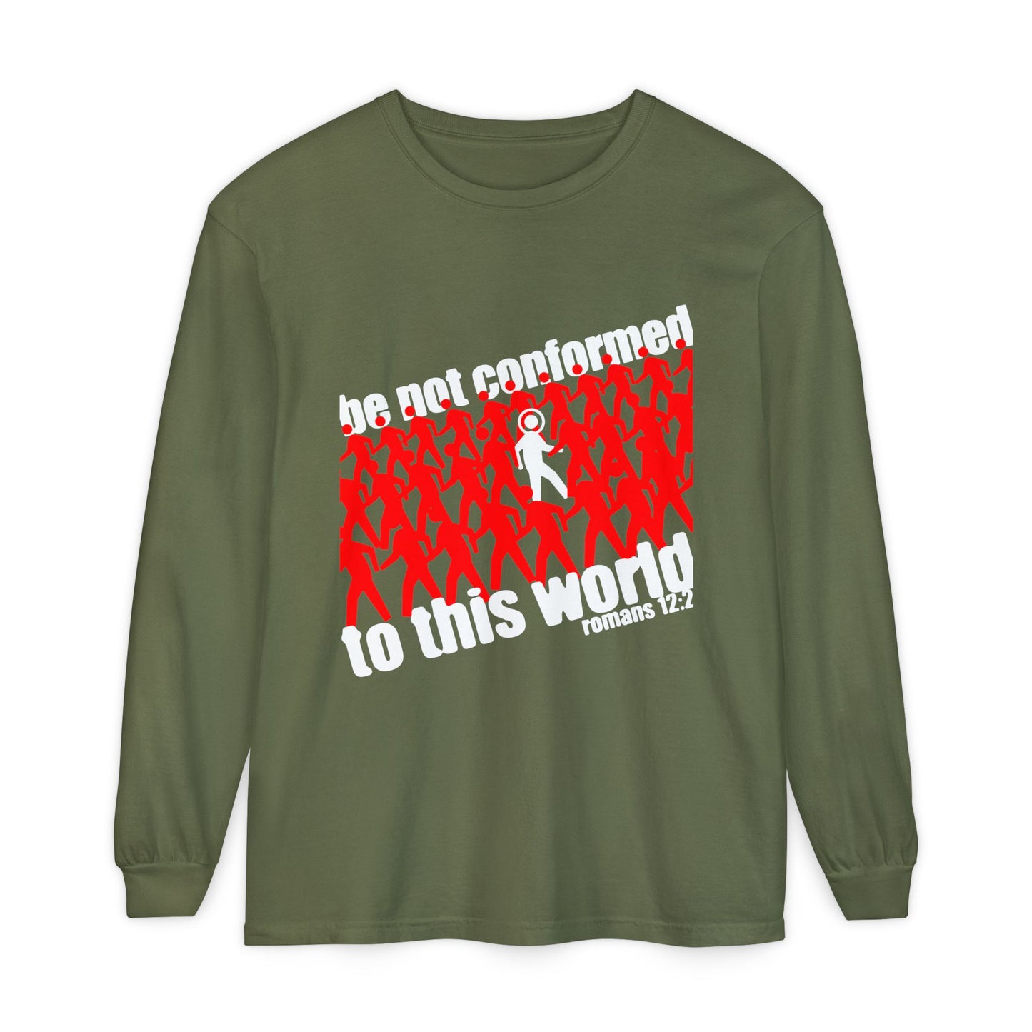 Be Not Conformed to This World (Romans 12:2) | Reject the Modern World | Orthodox Christian Long Sleeve Shirt