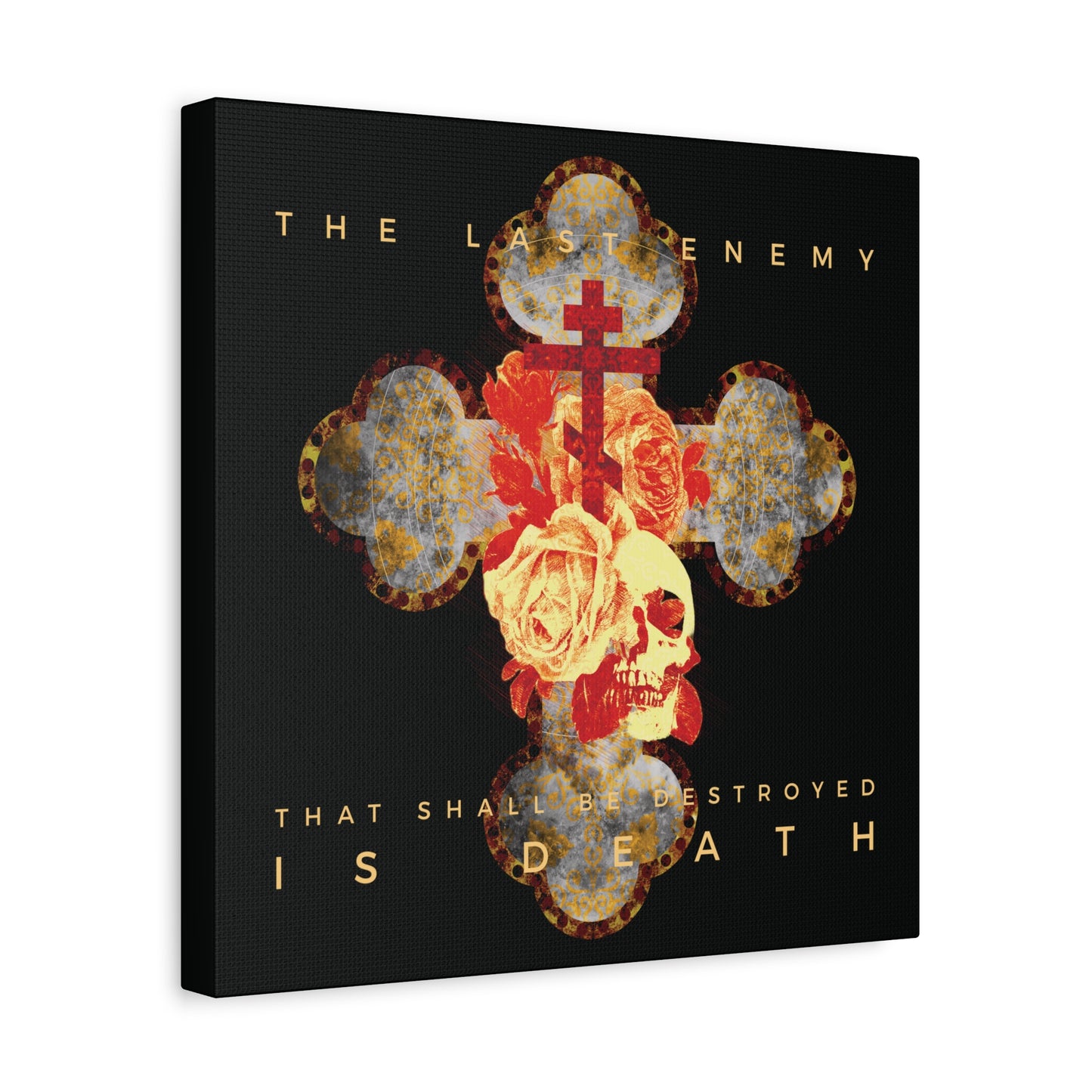 Remembrance of Death "The Final Enemy That Shall Be Destroyed Is Death" canvas features a metallic gothic cross with a rose and skull, inspired by 1 Cor 15:26, symbolizing Christ’s resurrection and victory over death.