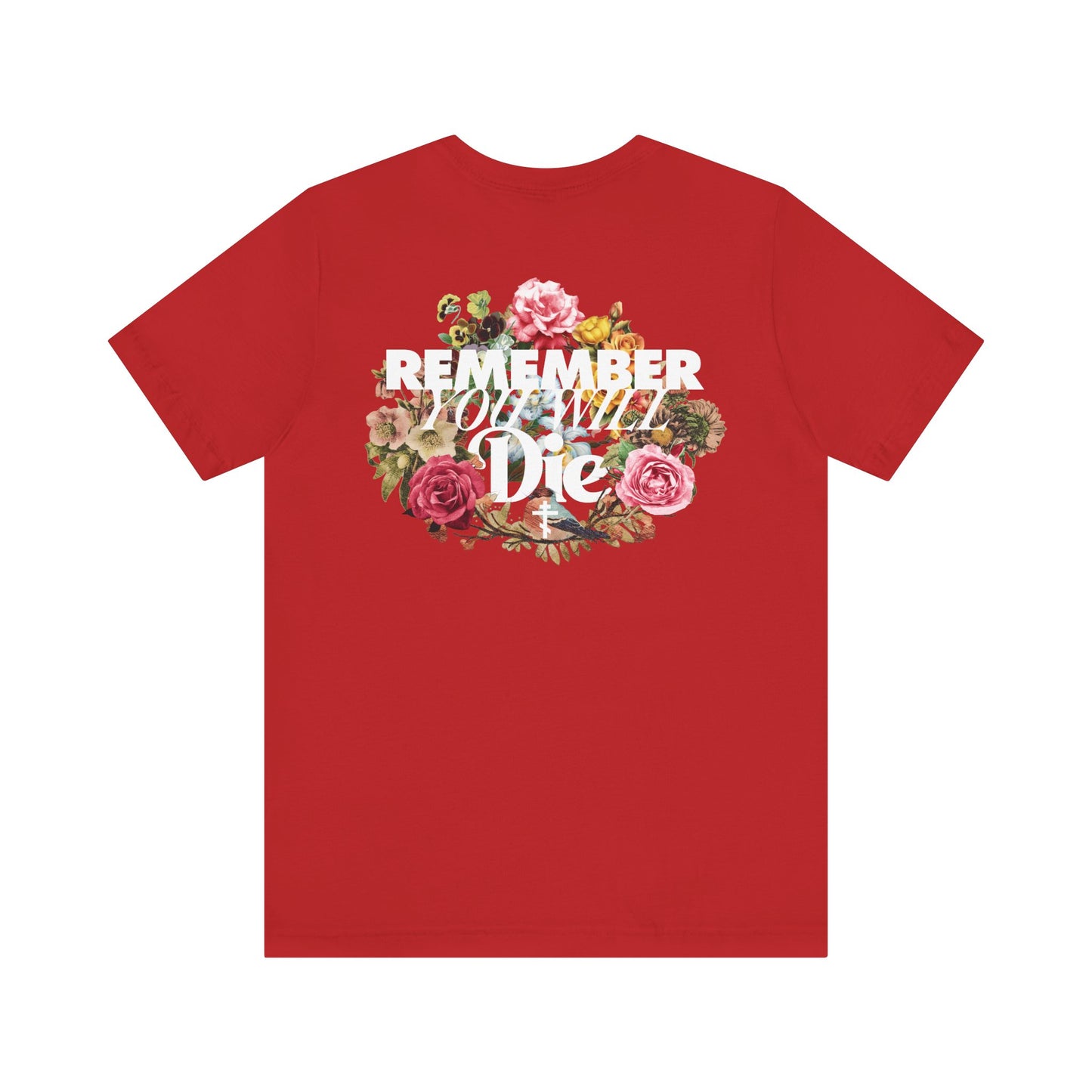 Remember You Will Die | Cross | Classic Typography & Floral Wreath Design (BACK PRINT) | Memento Mori | Lightweight Cotton Unisex Tee