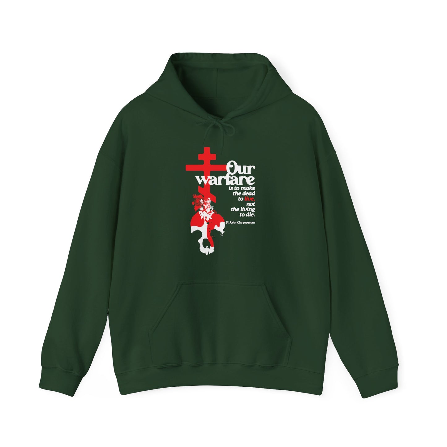 Our Warfare is to Make the Dead to Live (St. John Chrysostom) No. 1 | Orthodox Christian Hoodie