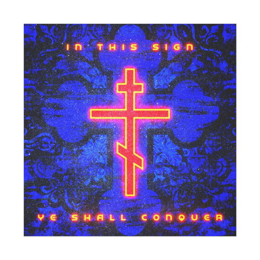 The "In This Sign Ye Shall Conquer No. 6 | Orthodox Christian Art Poster" features a radiant red cross with the phrase “In this sign ye shall conquer,” set against a striking blue patterned backdrop, symbolizing resurrection.