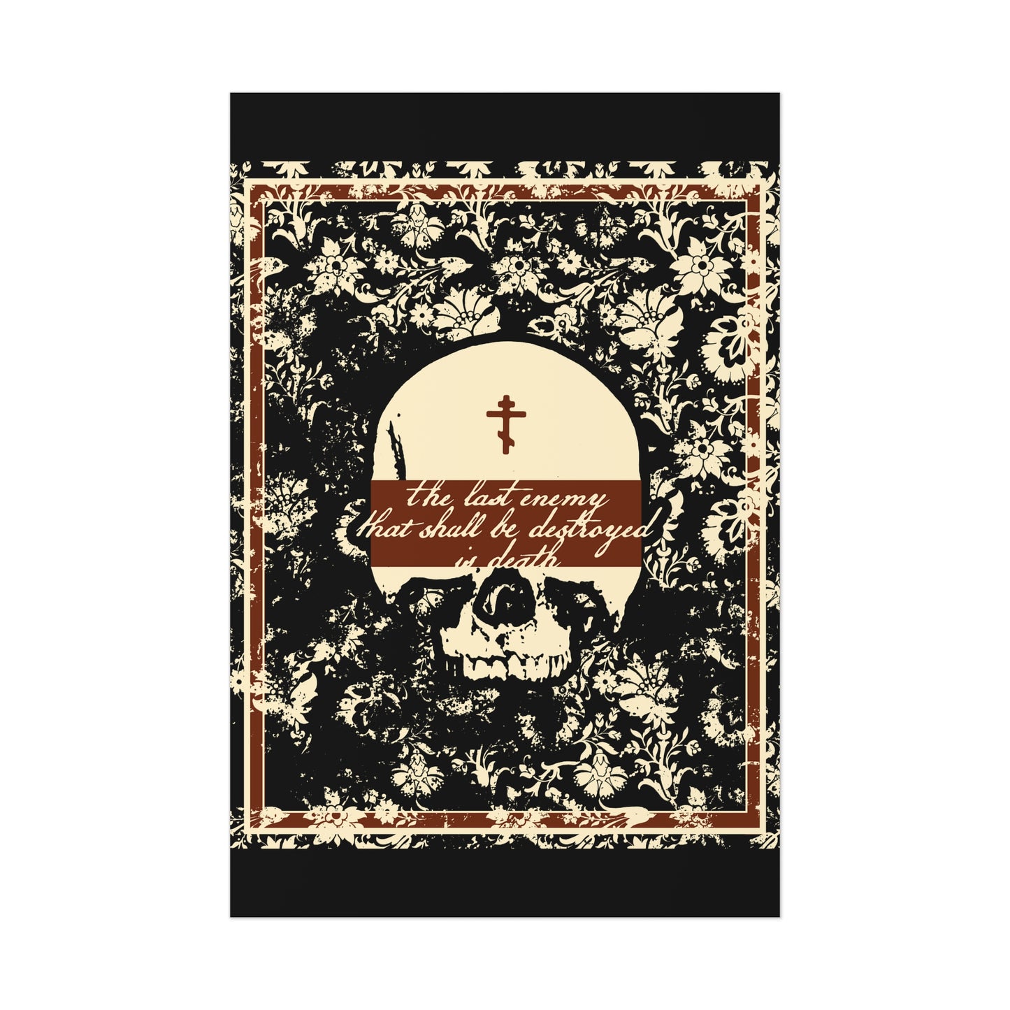 The Final Enemy That Shall Be Destroyed is Death No. 4 (1 Corinthians 15:26) | Orthodox Christian Art Poster