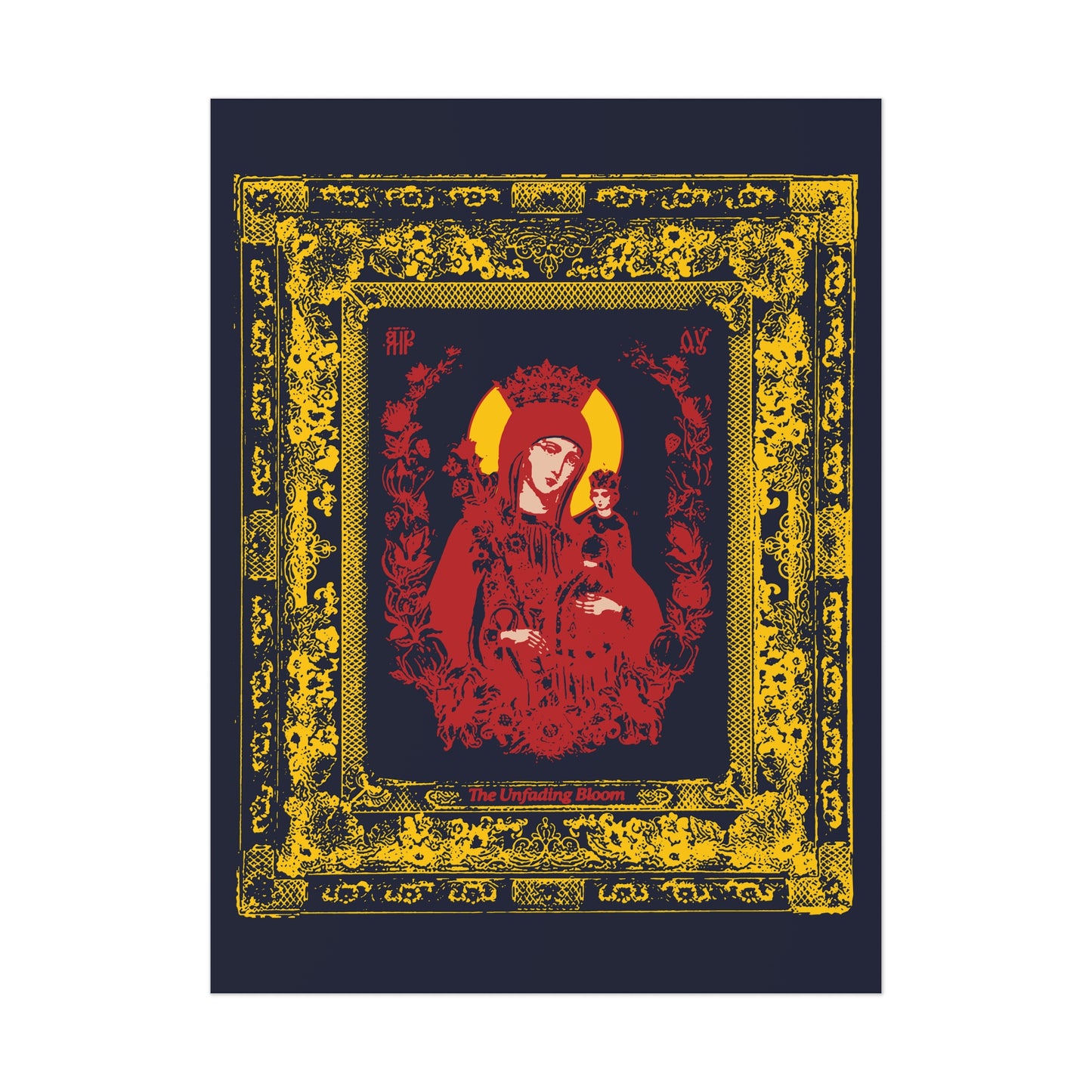 The Unfading Bloom (Theotokos Iconographic) No. 1 | Orthodox Christian Art Poster