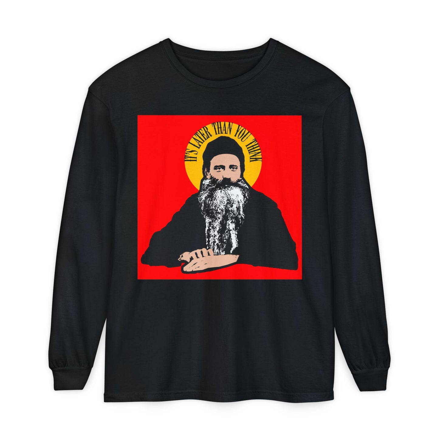 Black long-sleeve shirt featuring "It’s Later Than You Think"—Fr Seraphim Rose quote in a yellow halo—modern American Orthodox Christian saint; bold Orthodox design on a black background.