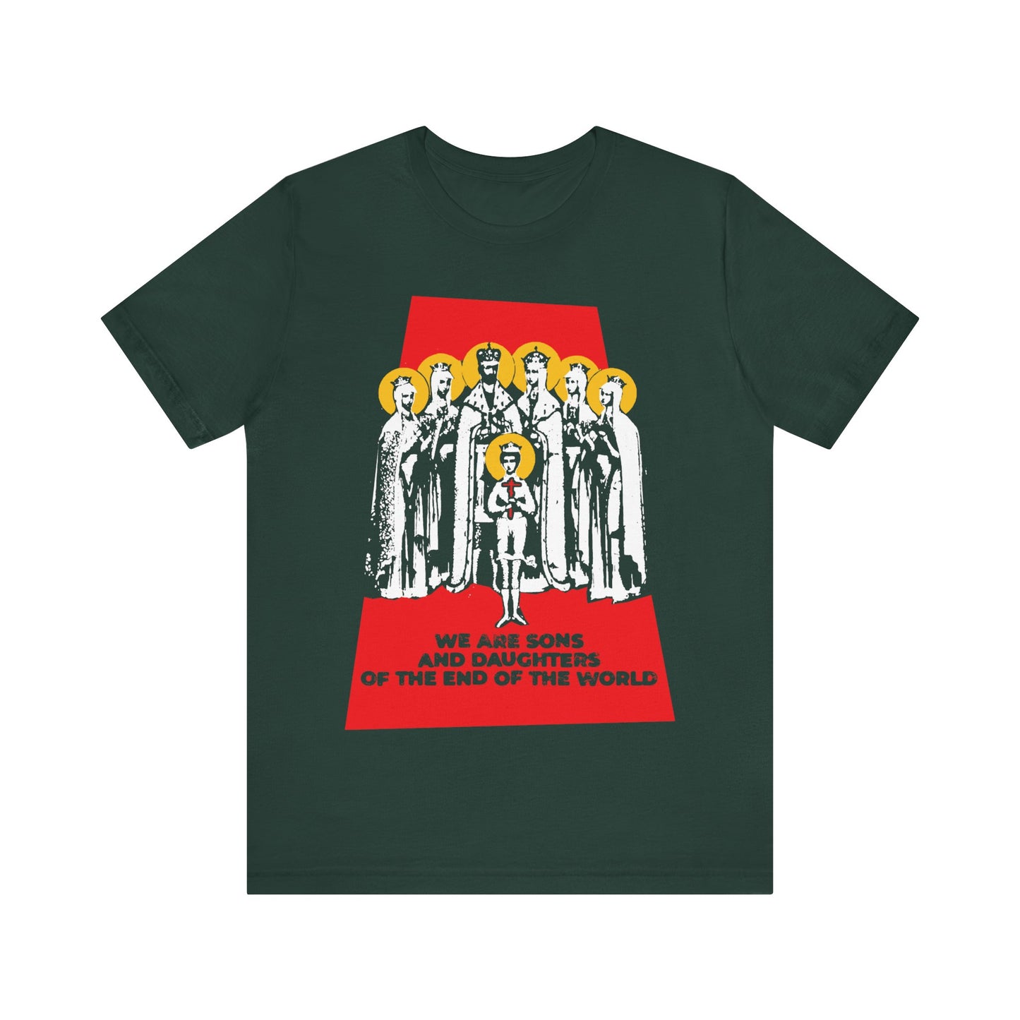 We Are Sons and Daughters of the End of the World (Royal Martyrs of Russia) No. 1 | Orthodox Christian T-Shirt