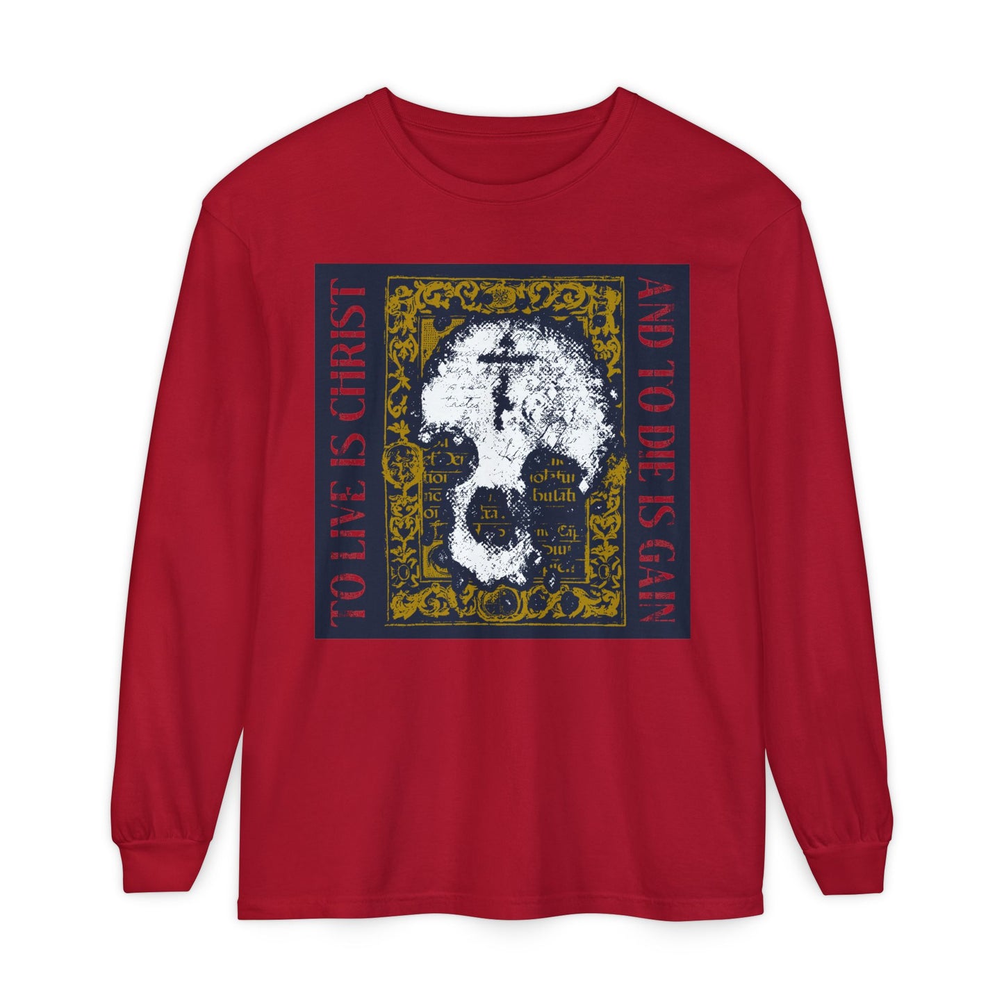 Red long-sleeve "To Live is Christ, to Die is Gain" shirt features a white skull with cross and gold manuscript texture, inspired by Philippians 1:21. Orthodox Christian apparel expressing faith in Christ.