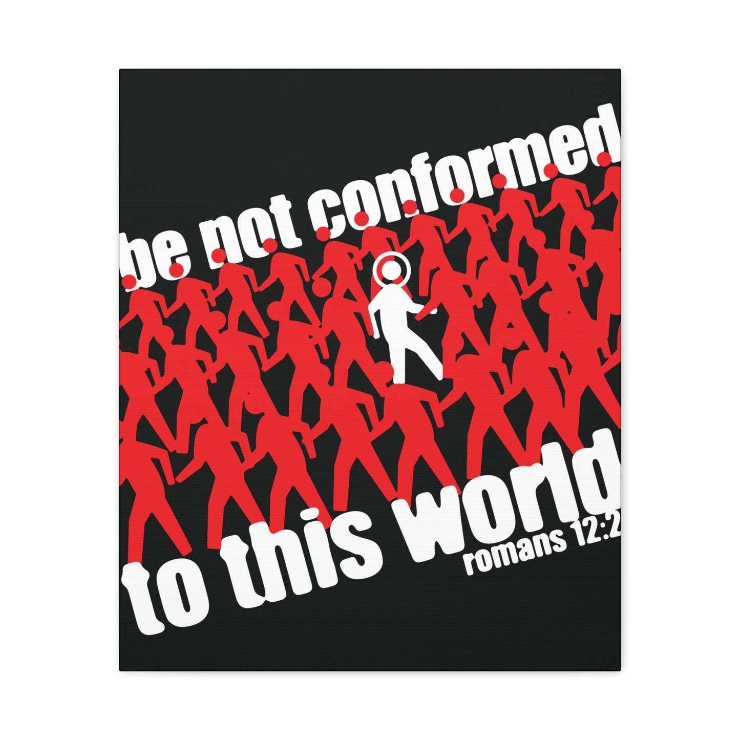 Be Not Conformed to This World (Romans 12:2) | Reject the Modern World | Orthodox Christian Canvas Art