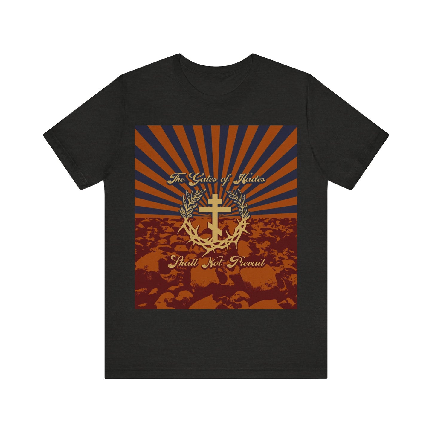 The Gates of Hades Shall Not Prevail | Cross with Wreath & Crown of Thorns | Skulls and Rays | Orthodox Christian T-Shirt