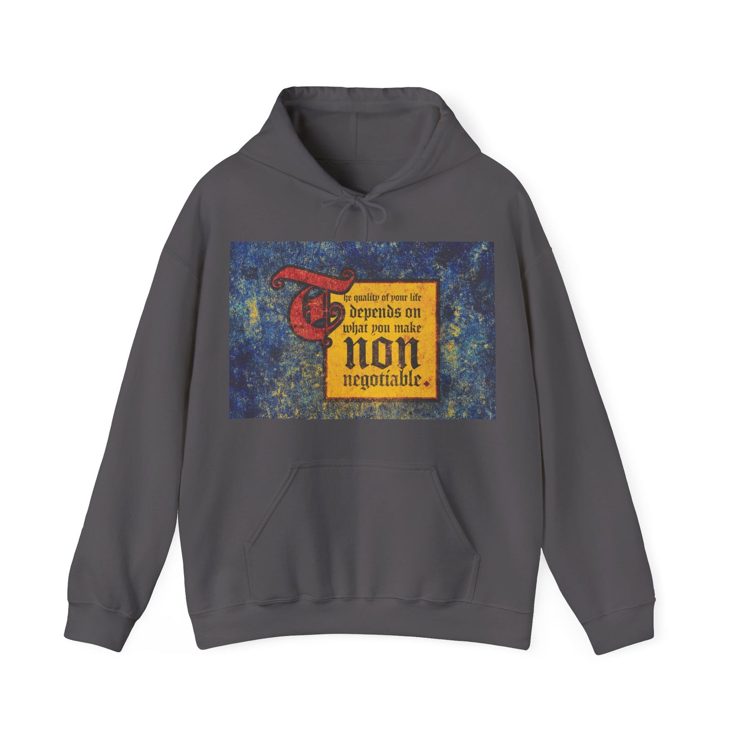 Charcoal hoodie featuring a motivational vintage-style graphic: "The Quality of Your Life Depends on What You Make Non-Negotiable." An inspiring Orthodox Christian message from Uncompromising Christianity.