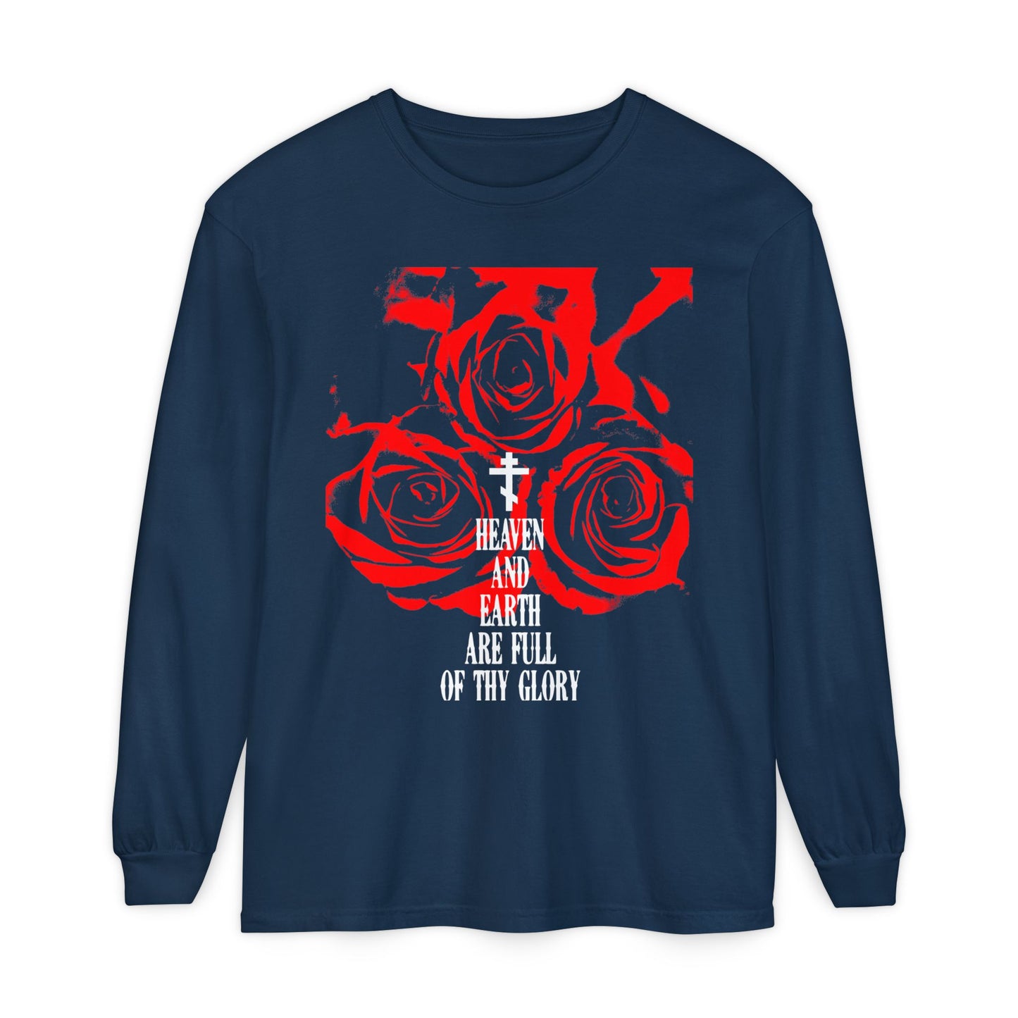 Heaven and Earth Are Full of Thy Glory | Orthodox Liturgical Hymn | Red Roses | Western Typography | Orthodox Christian Long Sleeve Shirt