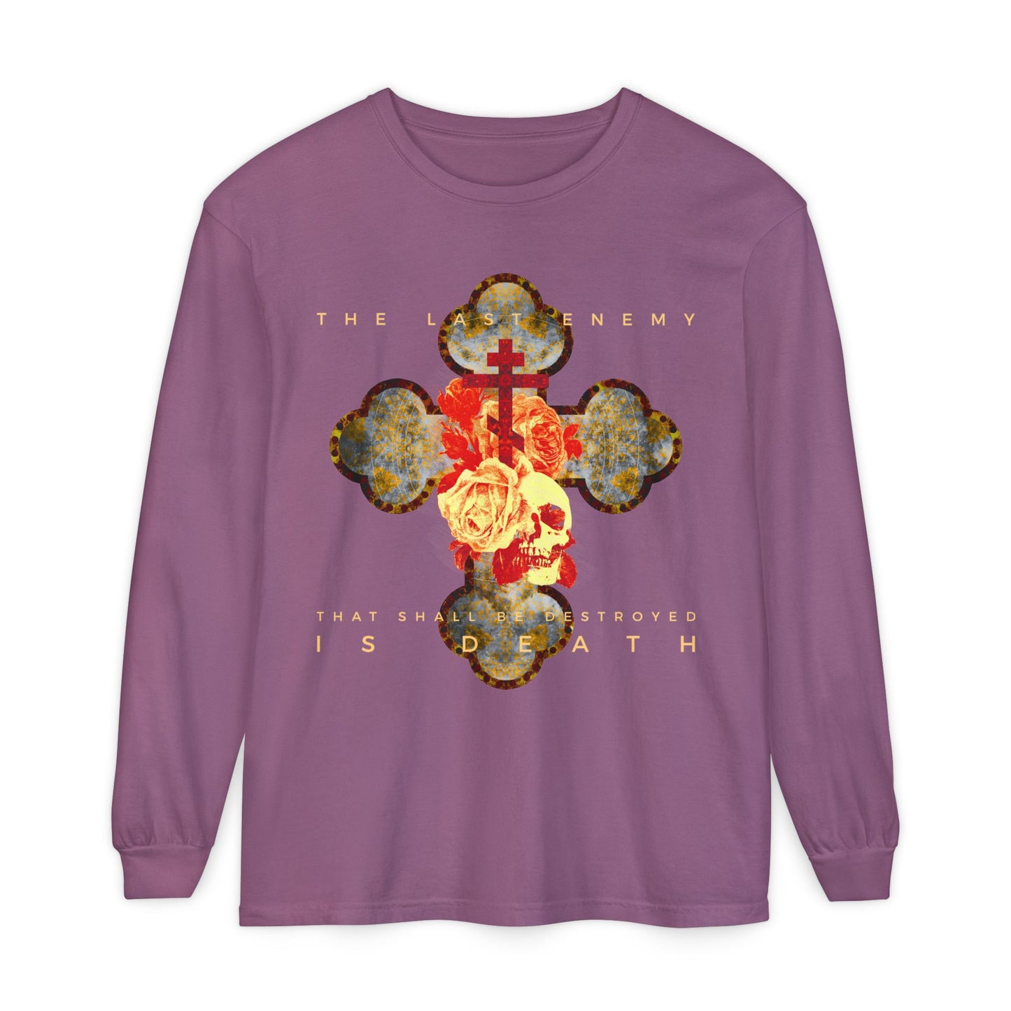 The Remembrance of Death “The Final Enemy That Shall Be Destroyed Is Death (1 Cor 15:26)” long-sleeve features a metallic gothic cross with a rose and skull, inspired by resurrection hope. Text: “The last enemy that shall be destroyed is death.”.