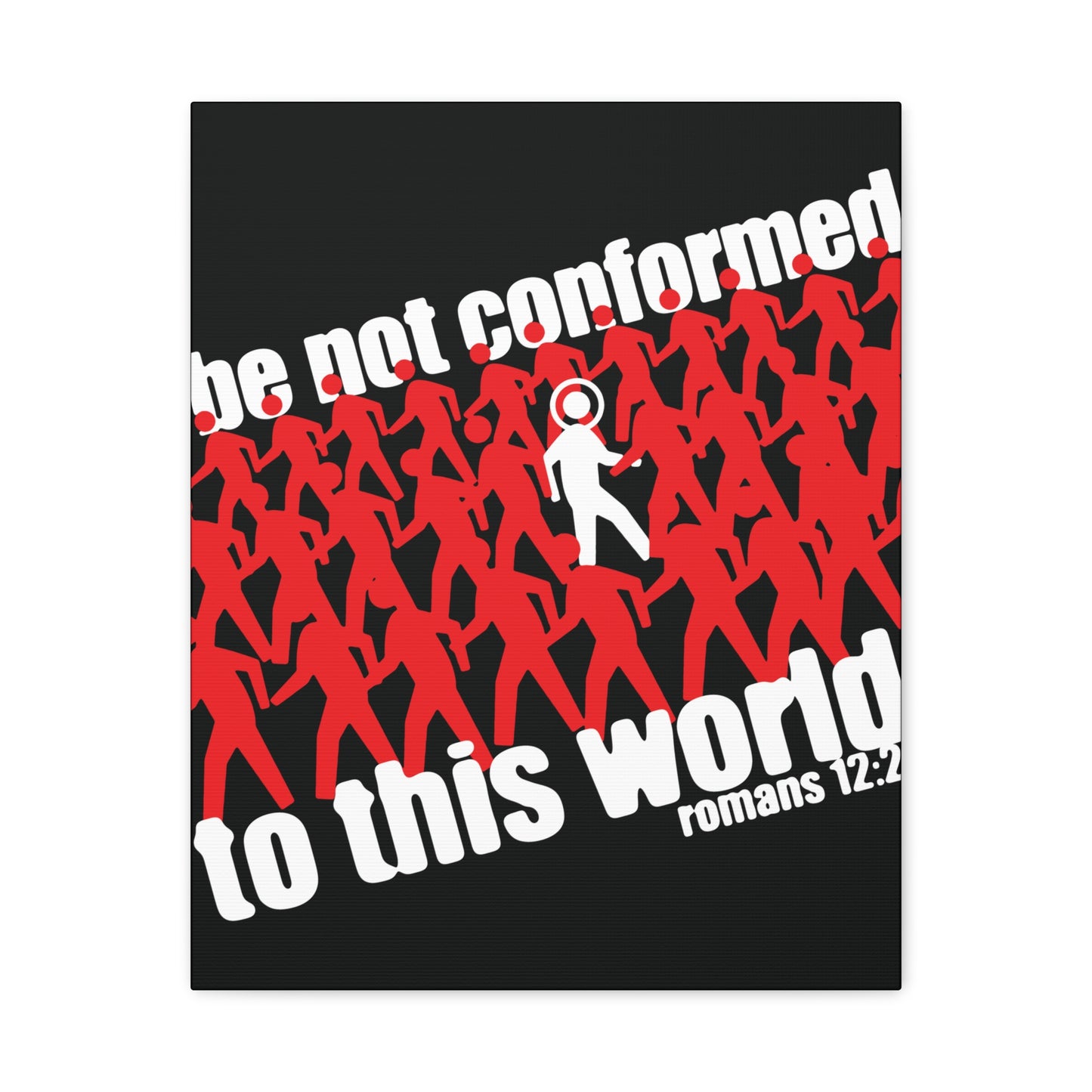Be Not Conformed to This World (Romans 12:2) | Reject the Modern World | Orthodox Christian Canvas Art